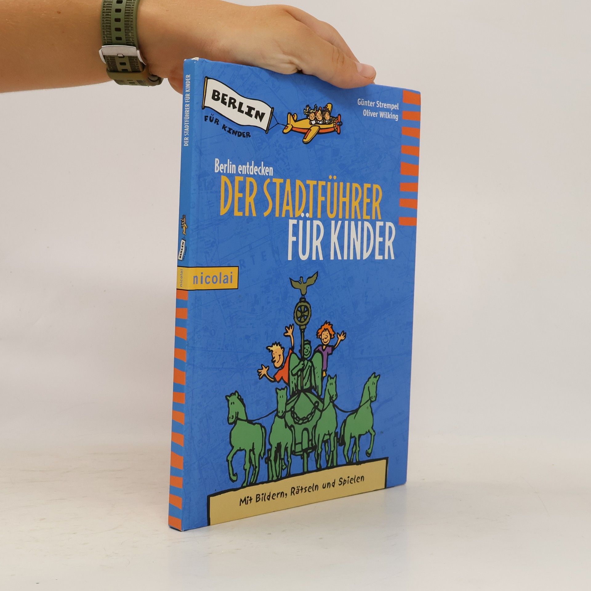 Günter Strempel Berlin entdecken. Der Stadtführer für Kinder