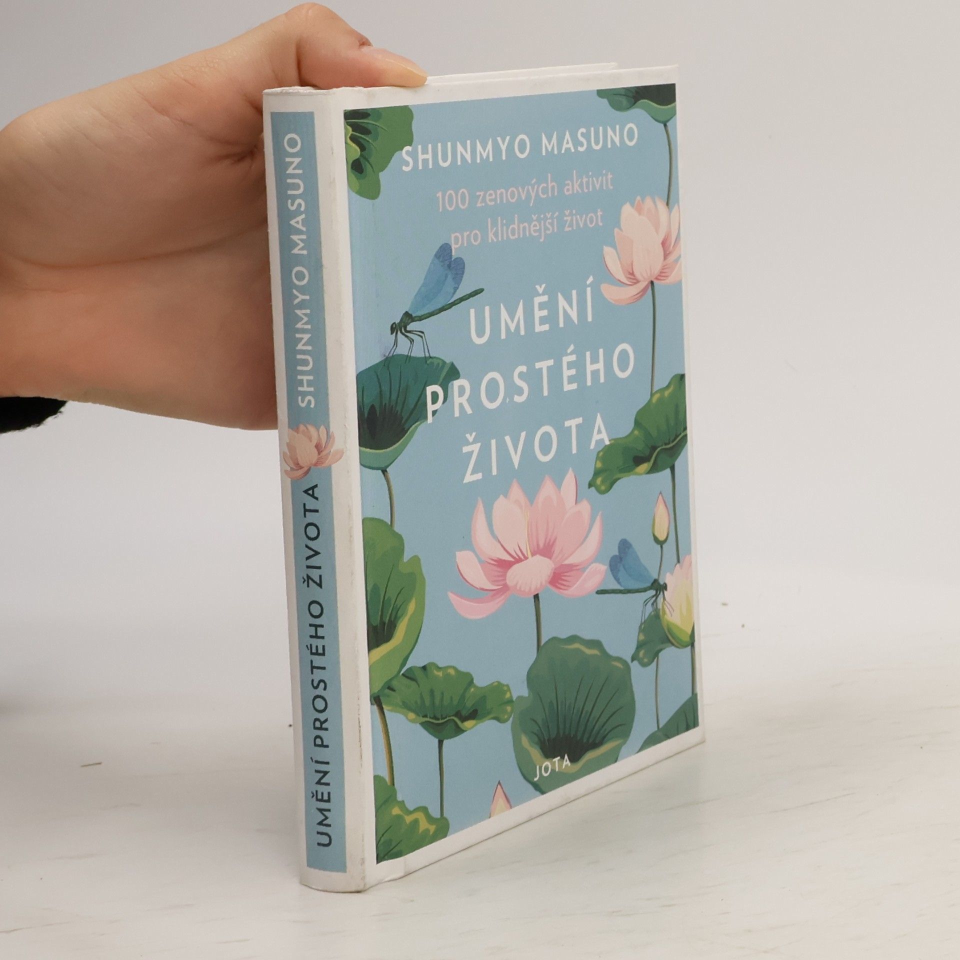 Shunmyō Masuno Umění prostého života : 100 zenových aktivit pro klidnější život