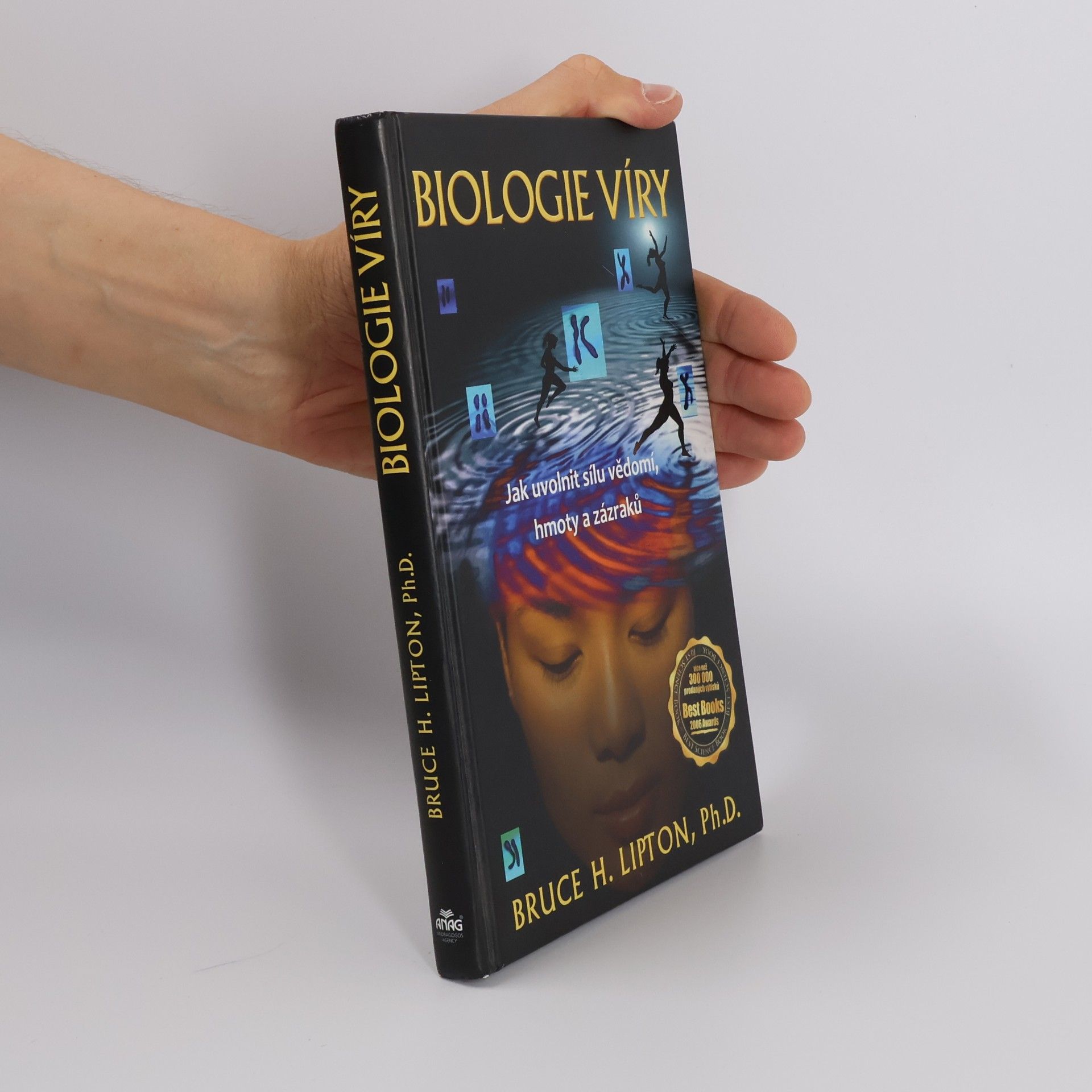 Bruce Lipton Biologie víry: Jak uvolnit sílu vědomí, hmoty a zázraků