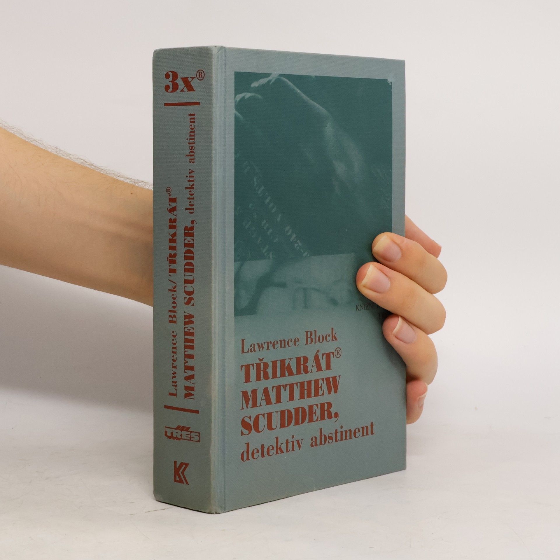 Lawrence Block Třikrát Matthew Scudder. Detektiv abstinent