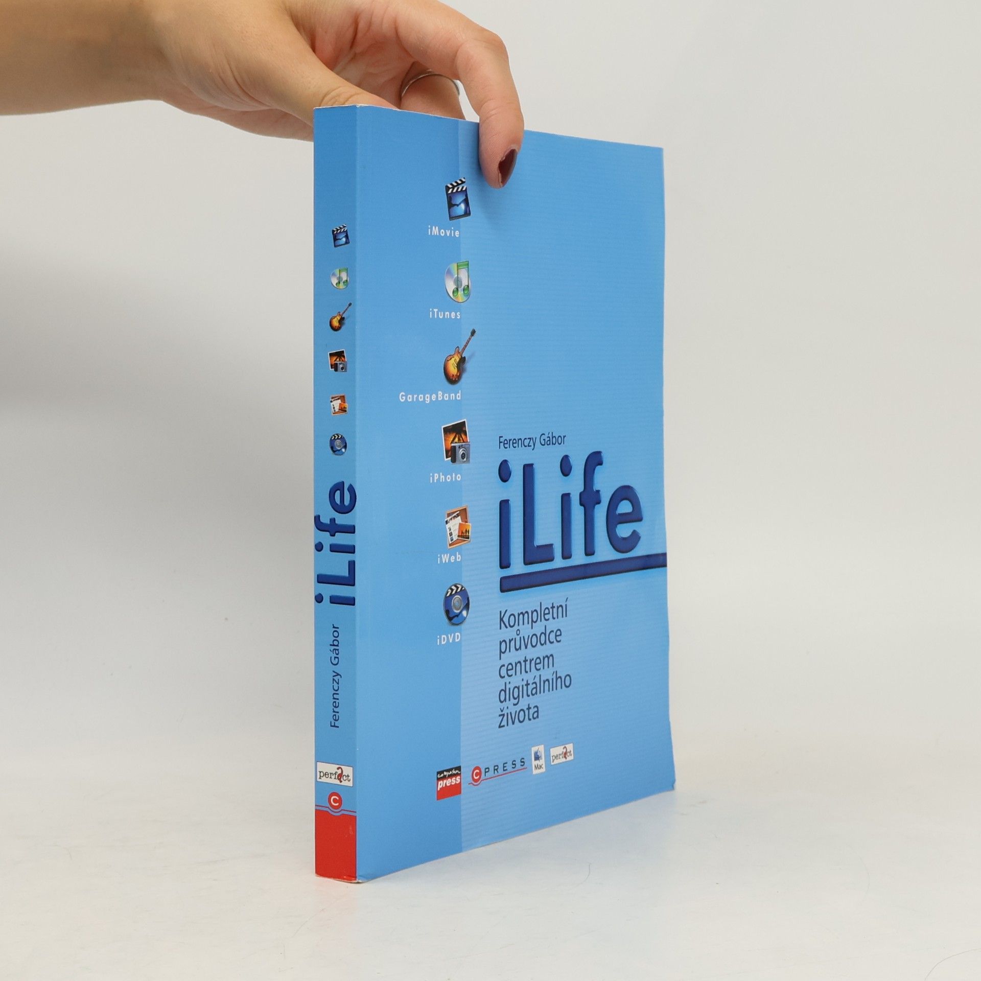 Gábor Ferenczy iLife. Kompletní průvodce centrem digitálního života