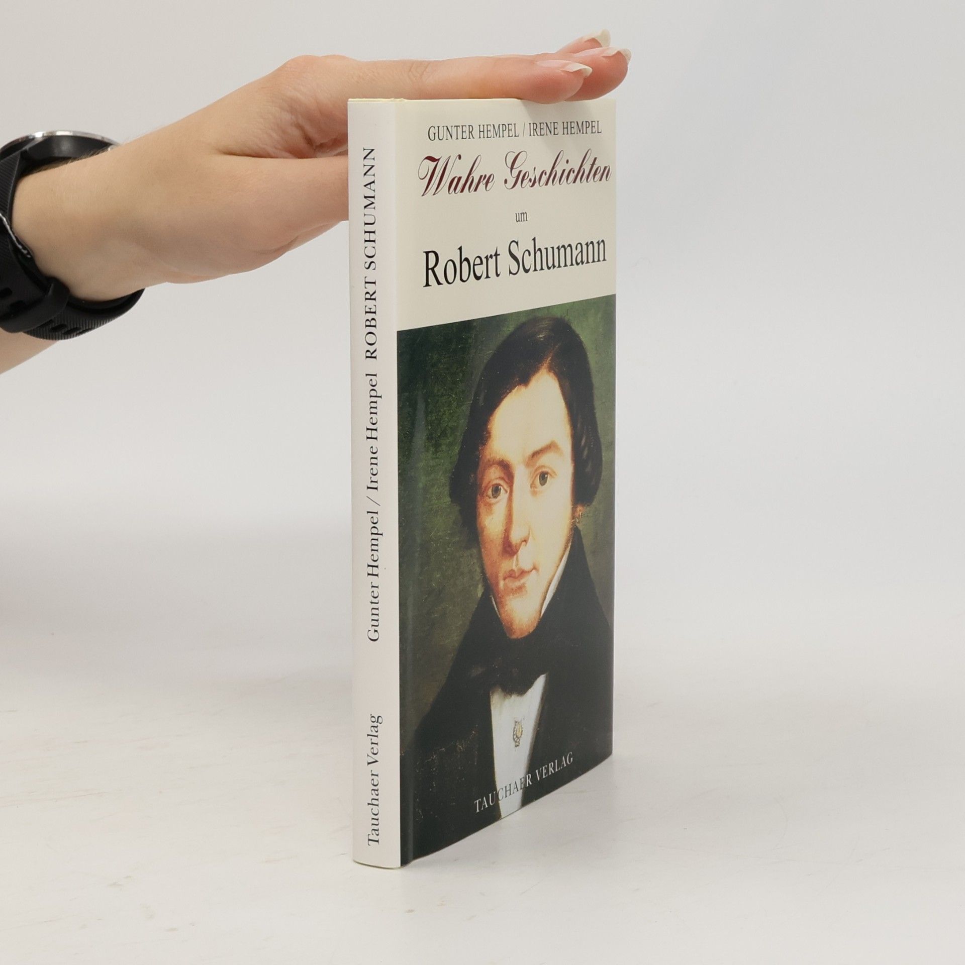 Gunter Hempel Wahre Geschichten um Robert Schumann