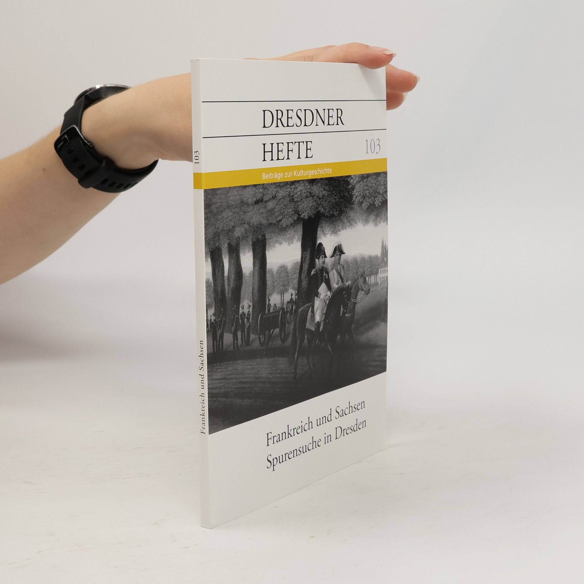 Autorenkollektiv Frankreich und Sachsen: Spurensuche in Dresden 103