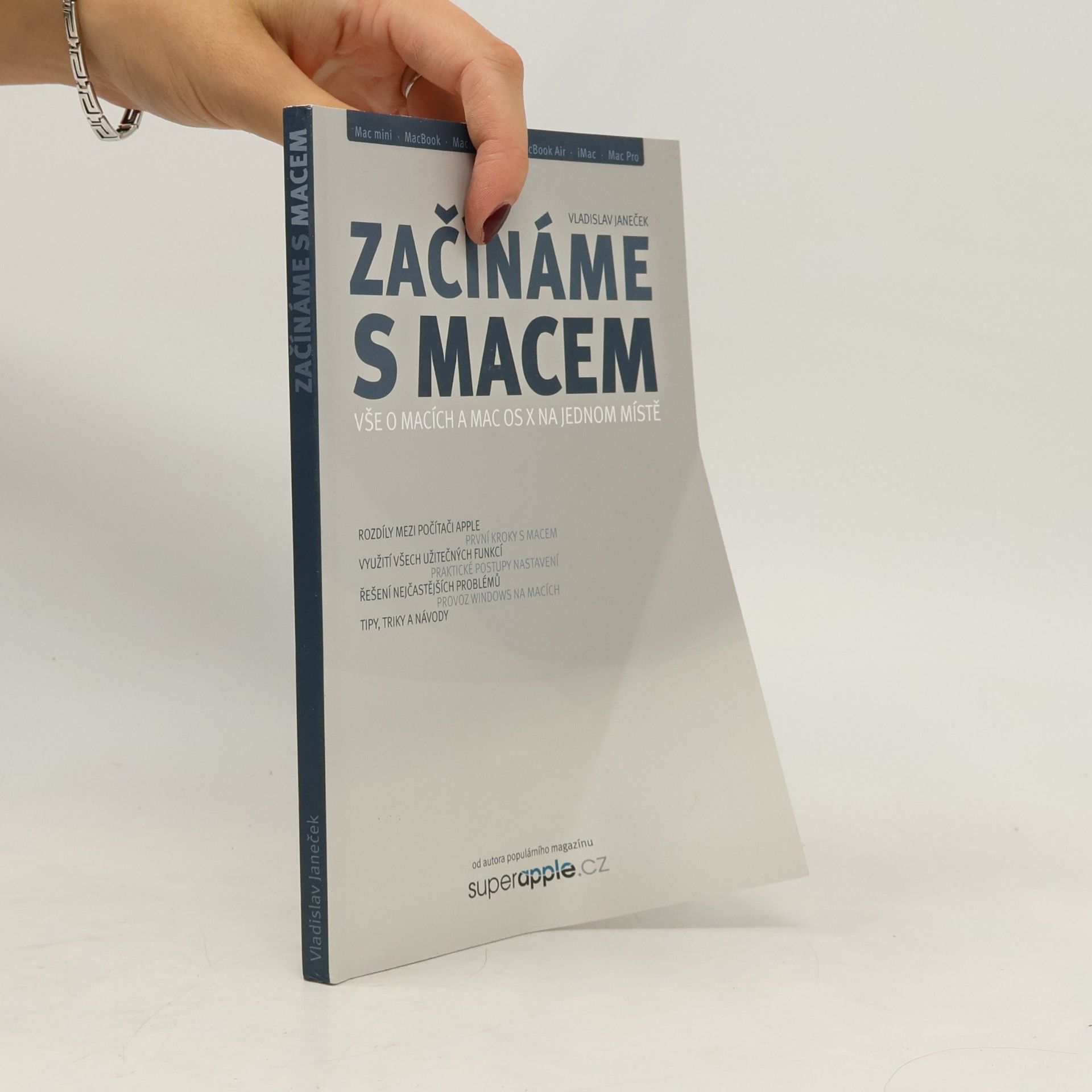 Vladislav Janeček Začínáme s Macem. Vše o Macích a Mac OS X na jednom místě