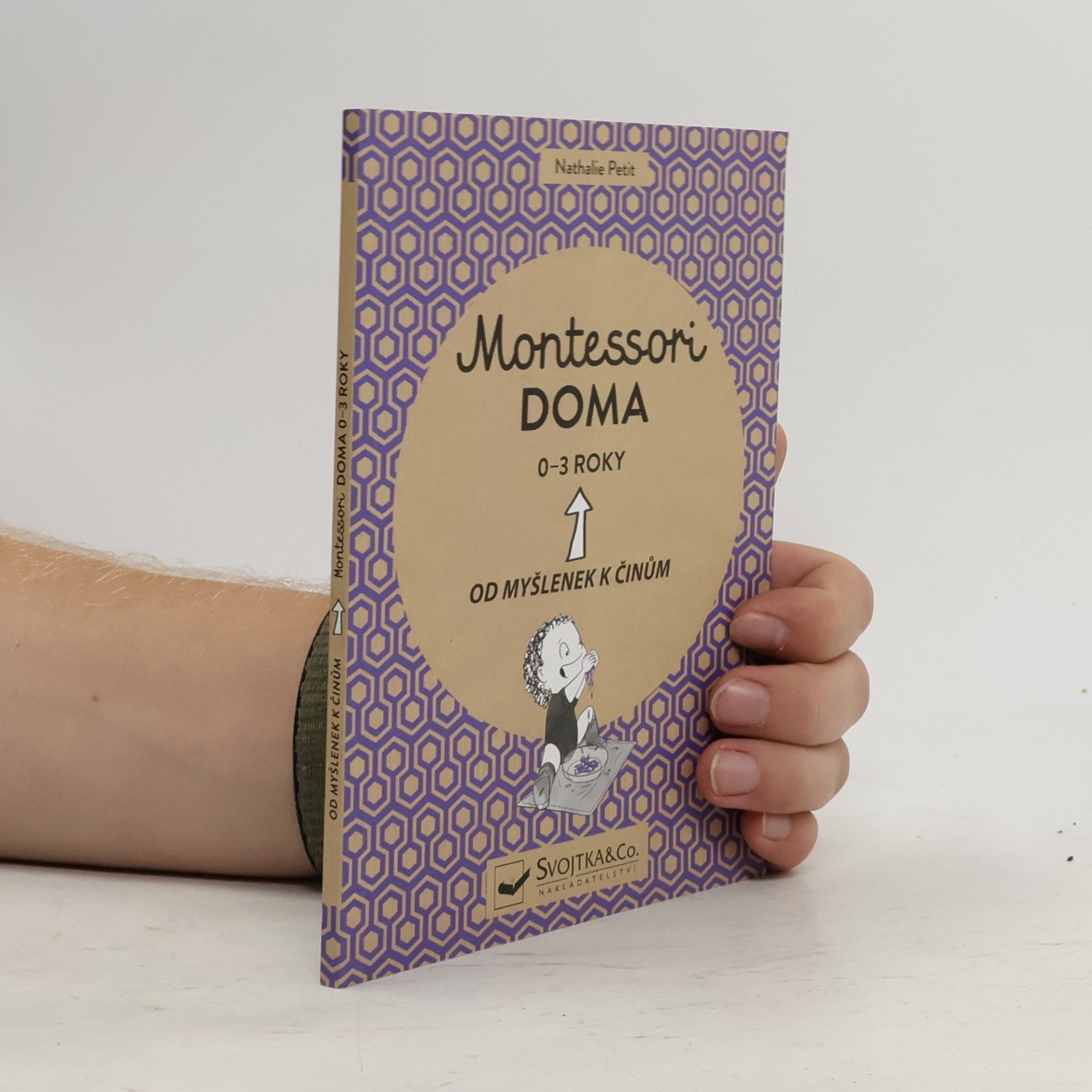 Virginie Maillard Montessori doma. Od myšlenek k činům. 0-3 roky