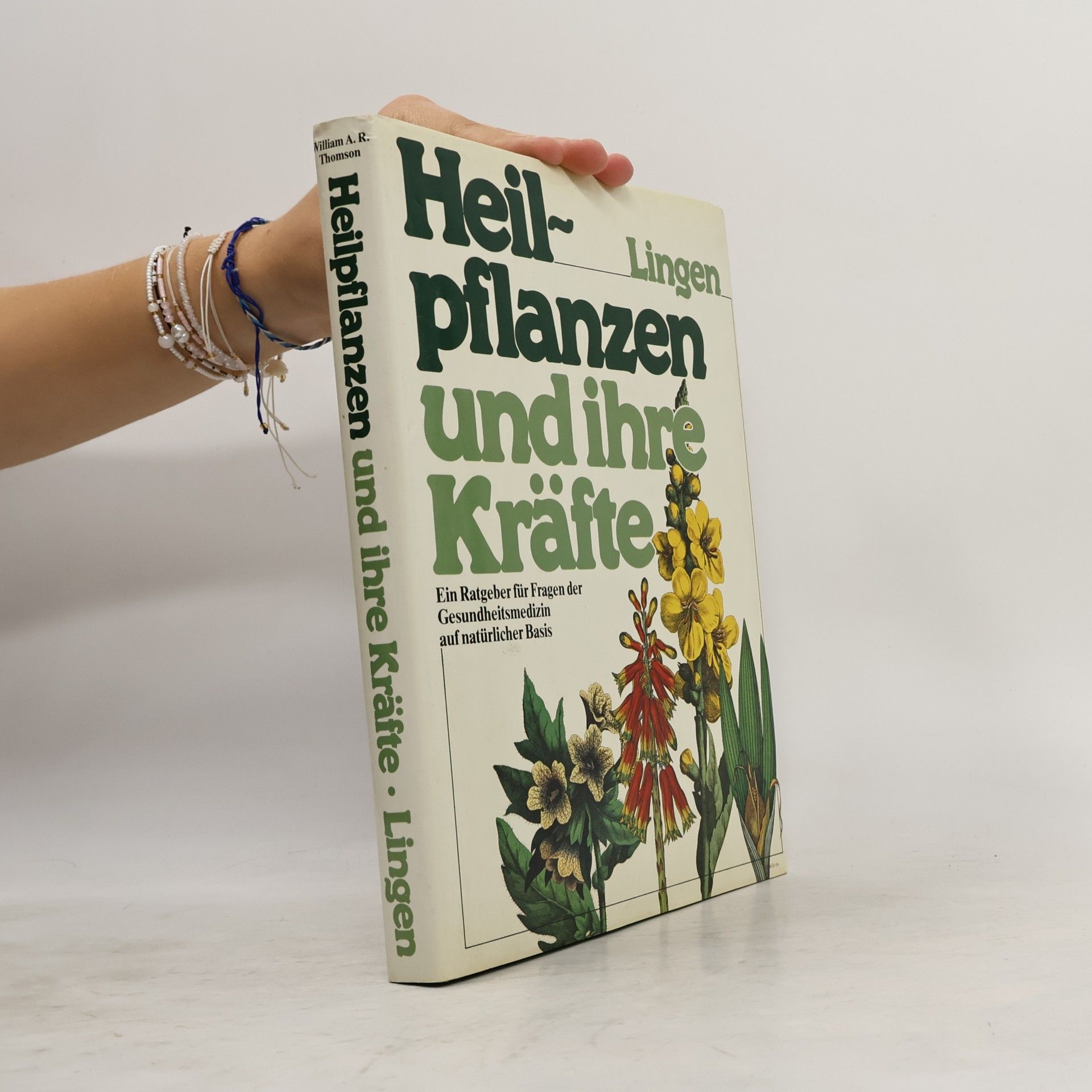 William A. R. Thomson Heilpflanzen und ihre Kräfte