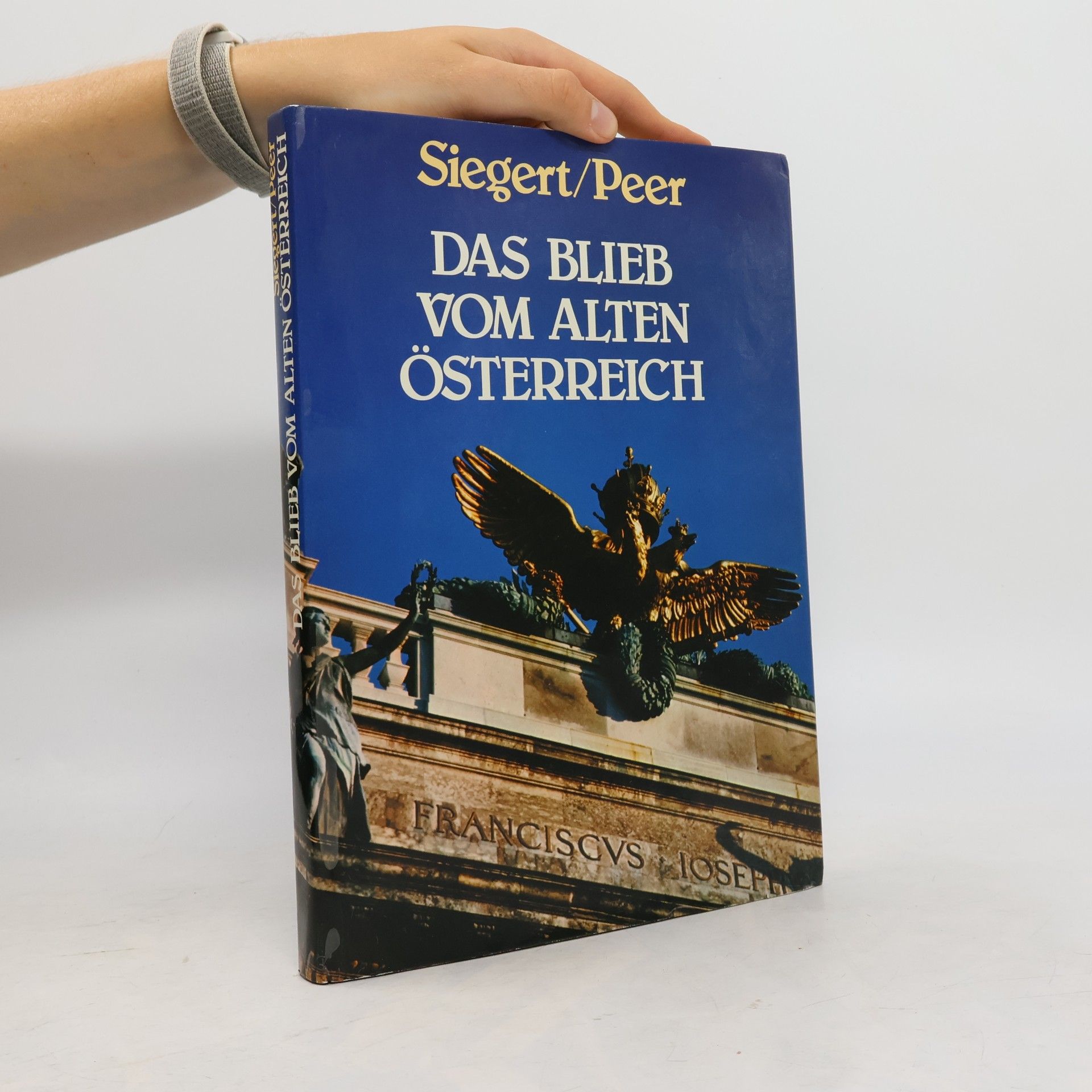 Peer Siegert Das Blieb vom alten Österreich