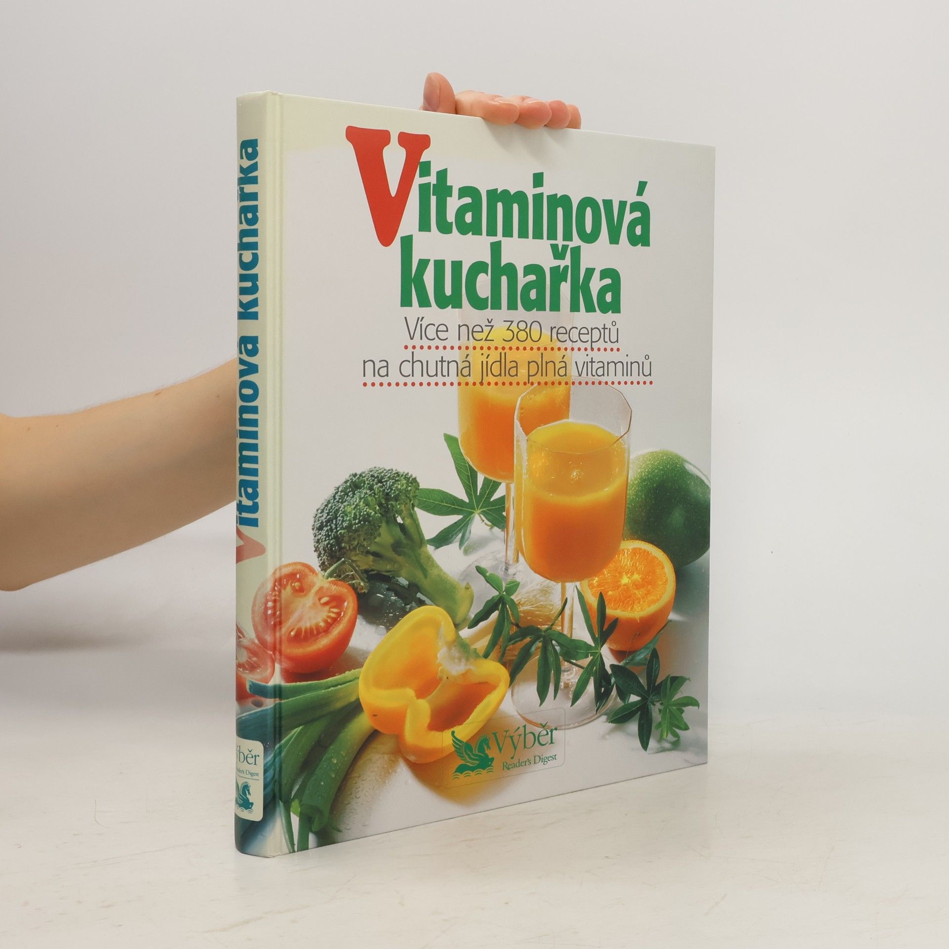 Vitaminová kuchařka. Více než 380 receptů na chutná jídla plná vitaminů