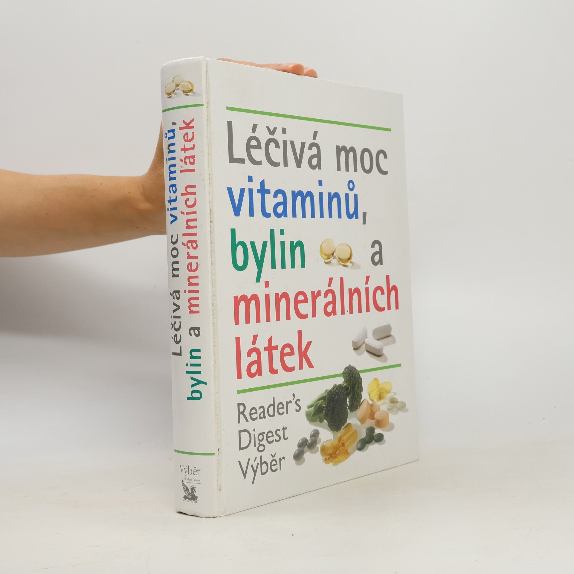 Kolektiv autorů Léčivá moc vitaminů, bylin a minerálních látek