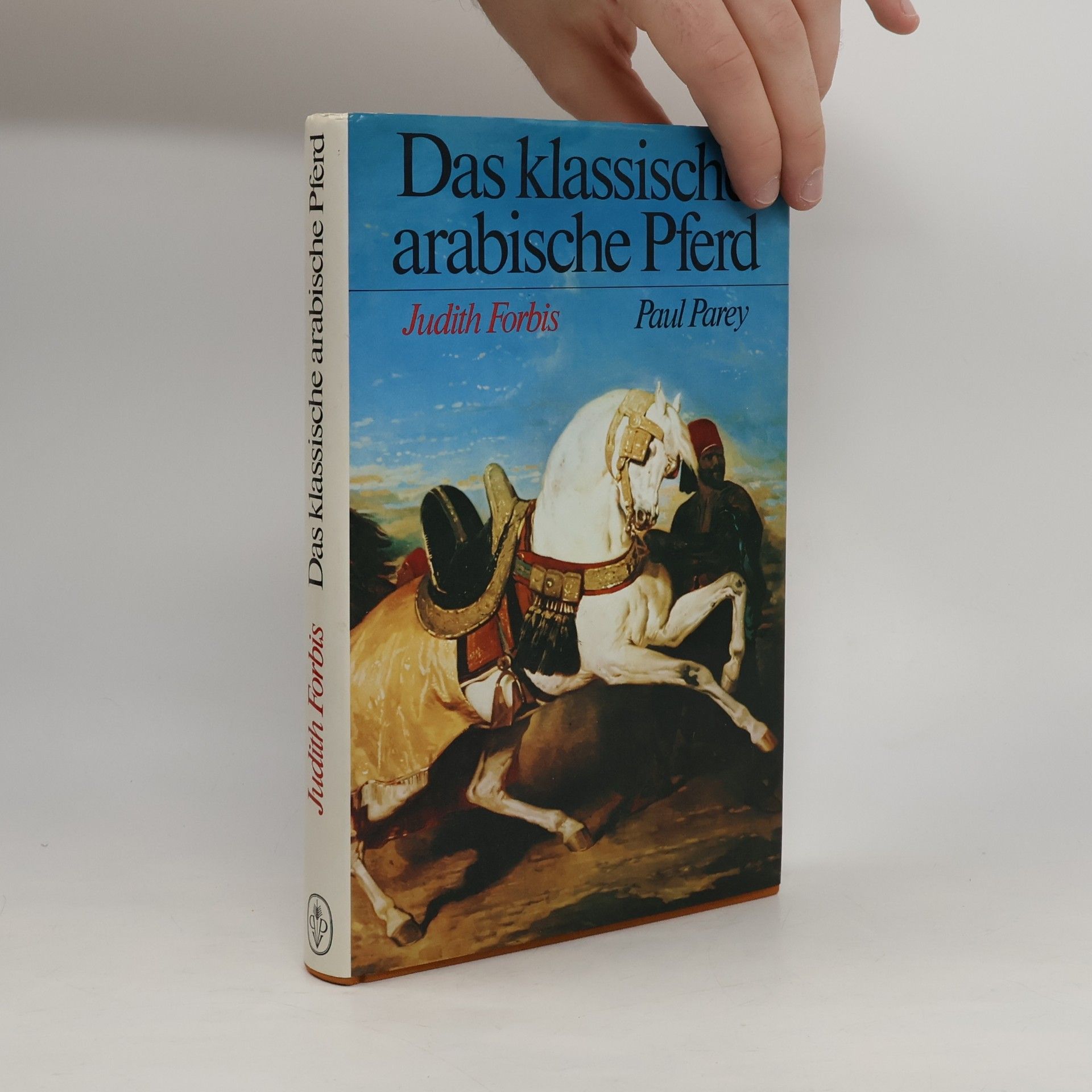 Judith Forbis Das klassische arabische Pferd