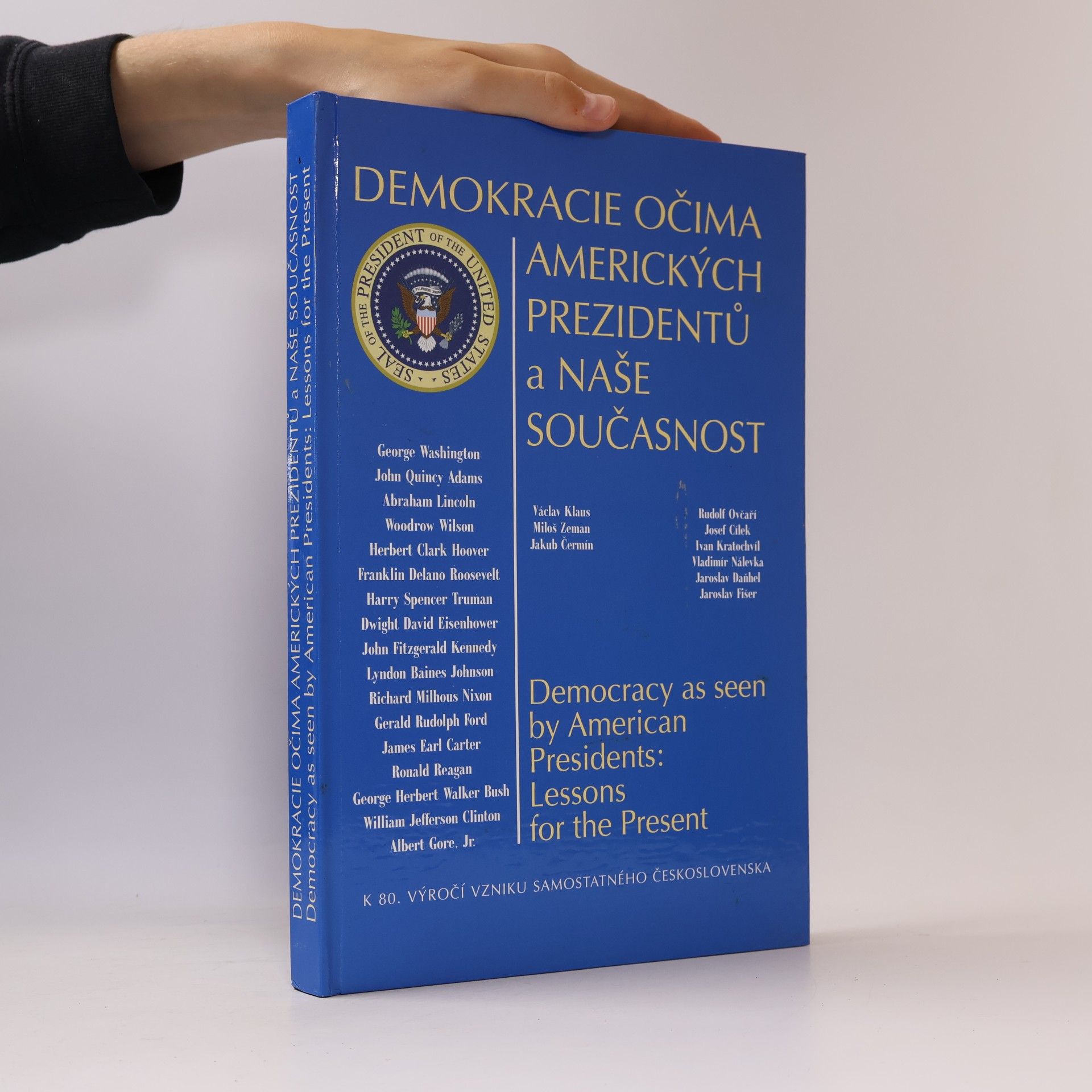 Miroslav Kouba Demokracie očima amerických prezidentů a naše současnost. Democracy as seen by American presidents