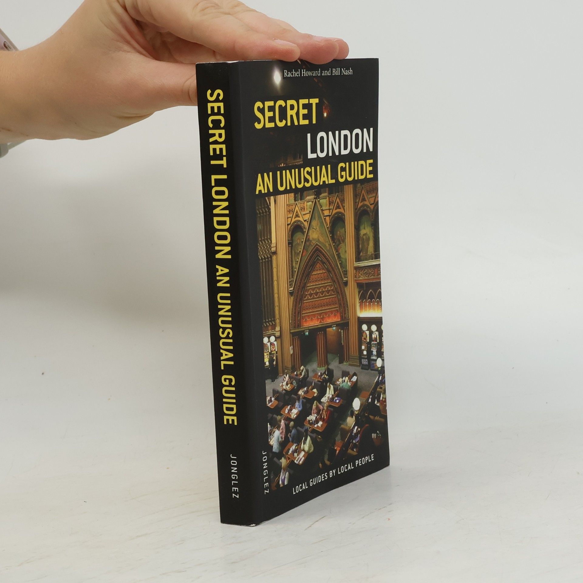 Bill Nash Secret London : an unusual guide