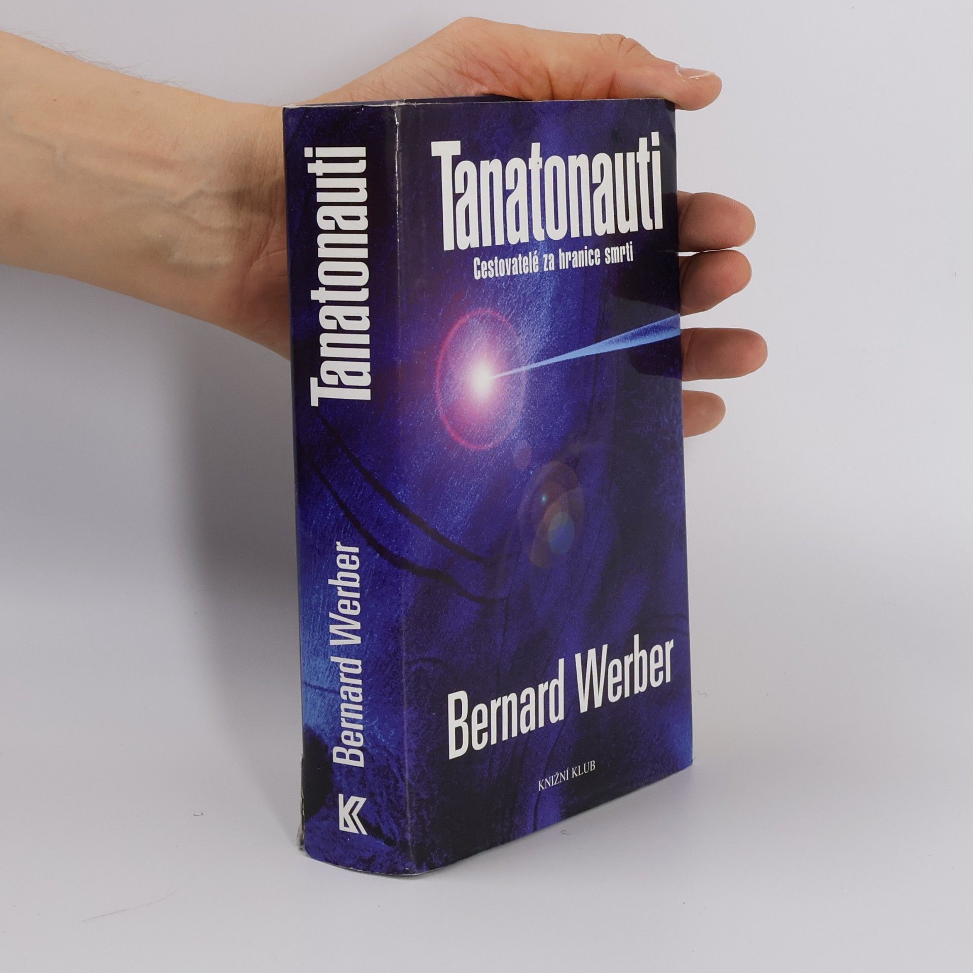 Bernard Werber Tanatonauti. Cestovatelé za hranice smrti
