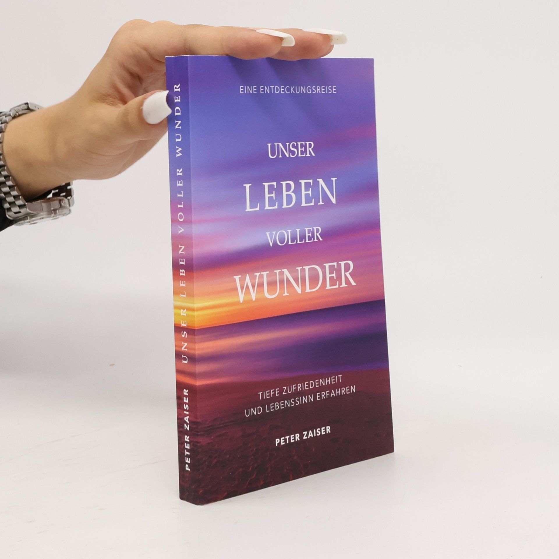 Peter Zaiser Unser Leben voller Wunder