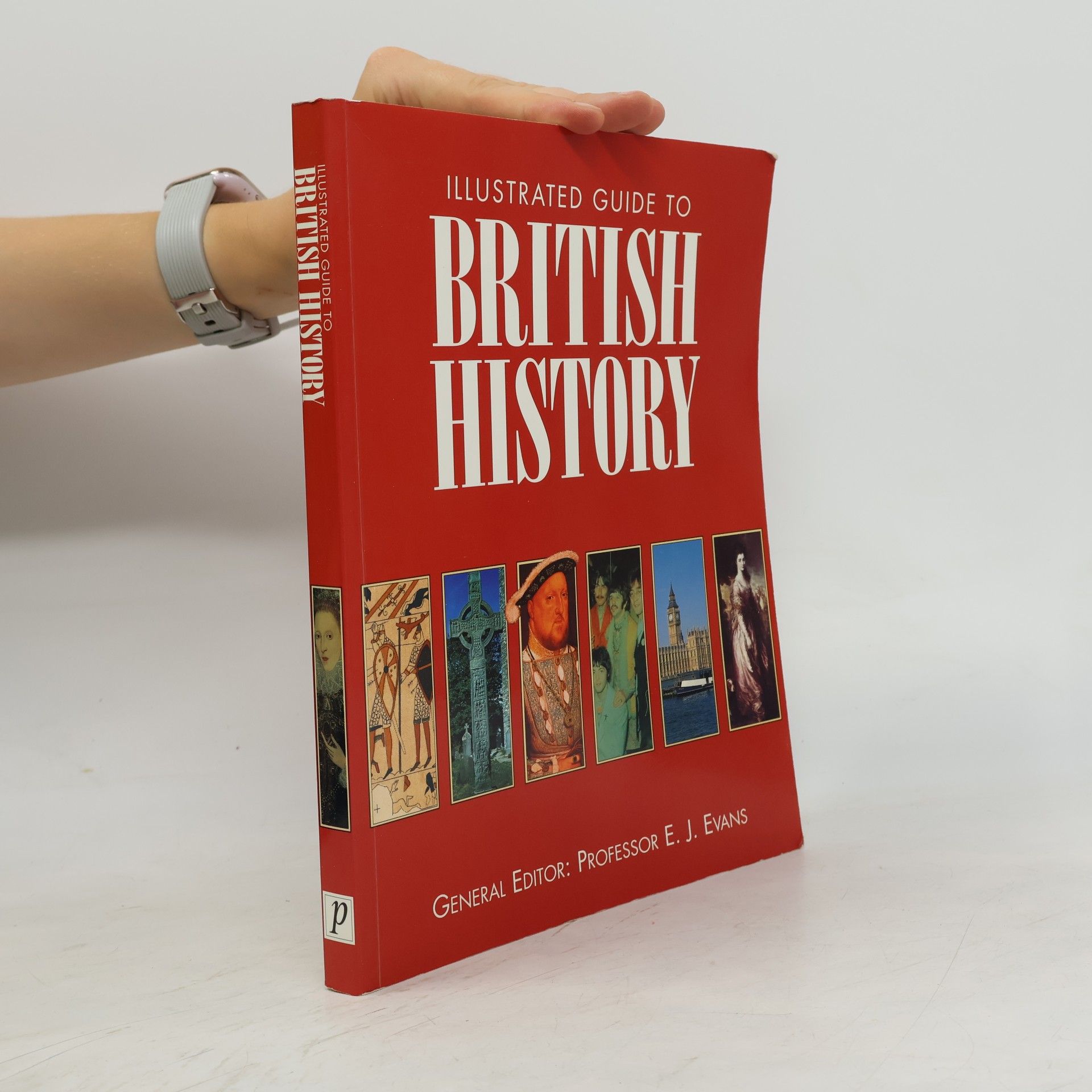 Eric J. Evans Illustrated Guide to British History