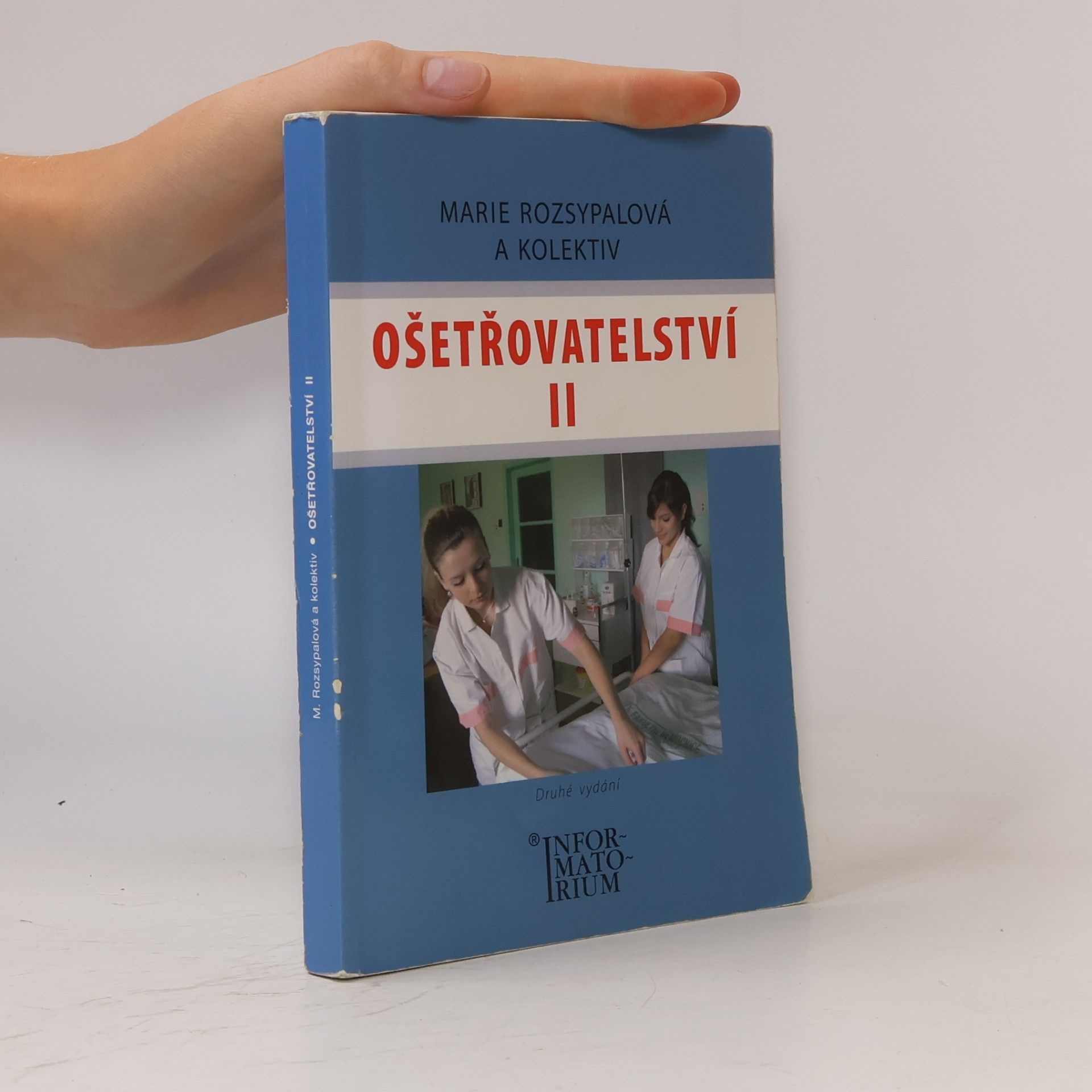 Marie Rozsypalová Ošetřovatelství II: Pro 2. ročník středních zdravotnických škol