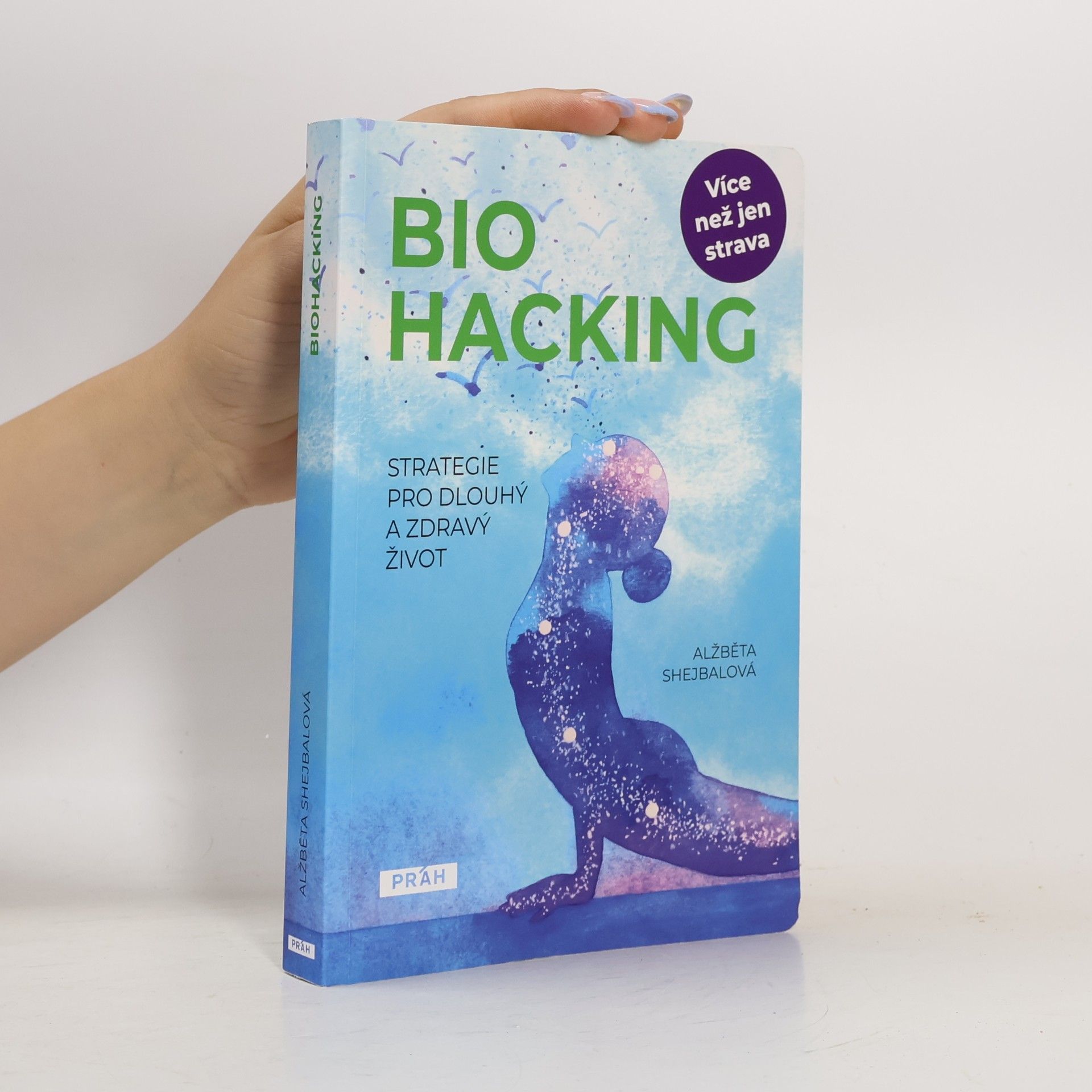 Alžběta Shejbalová Bio Hacking. Strategie pro dlouhý a zdravý život
