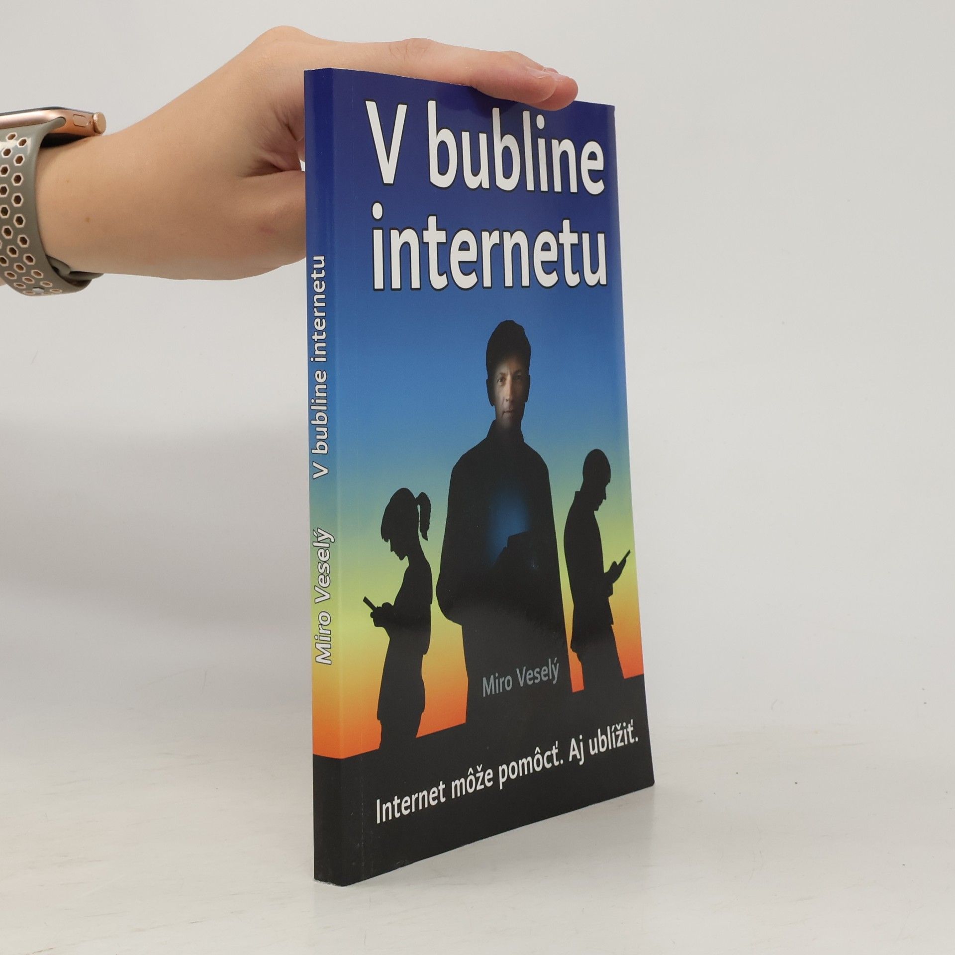 Miro Veselý V bubline internetu - internet a mobil môžu pomôcť. Ale aj ublížiť