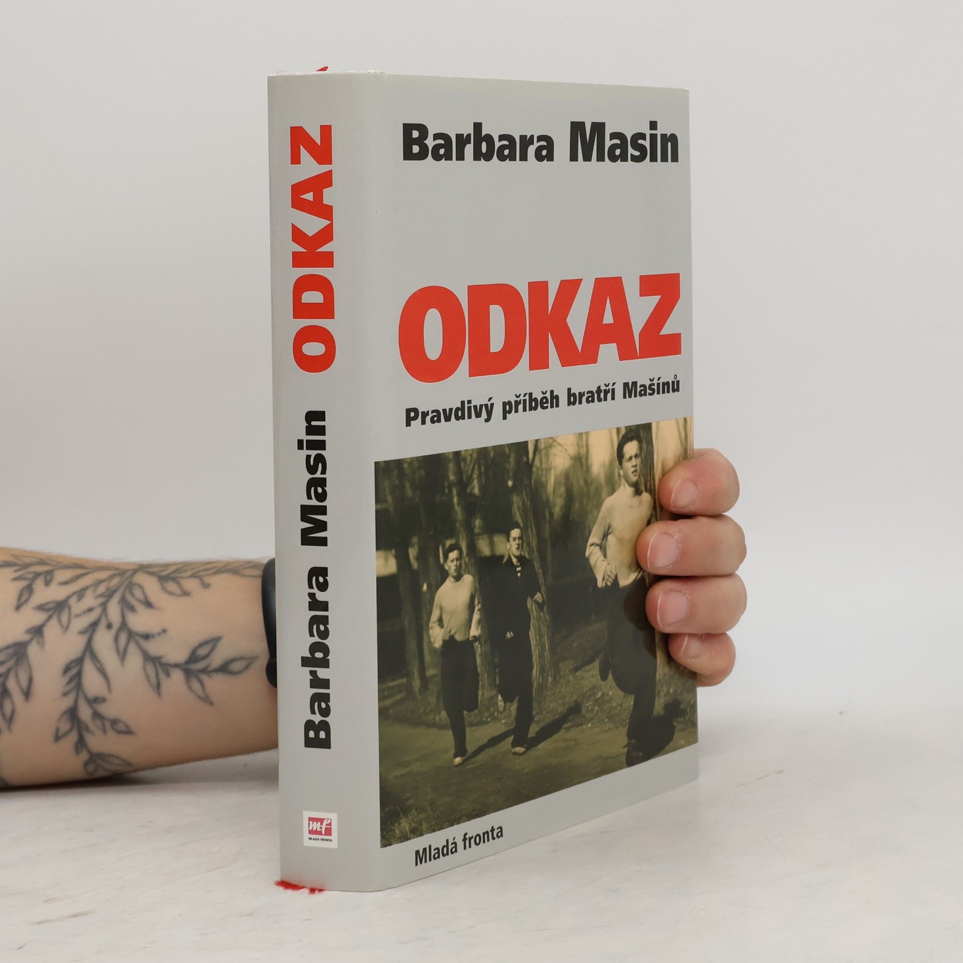 Barbara Masin Odkaz. Pravdivý příběh bratří Mašínů
