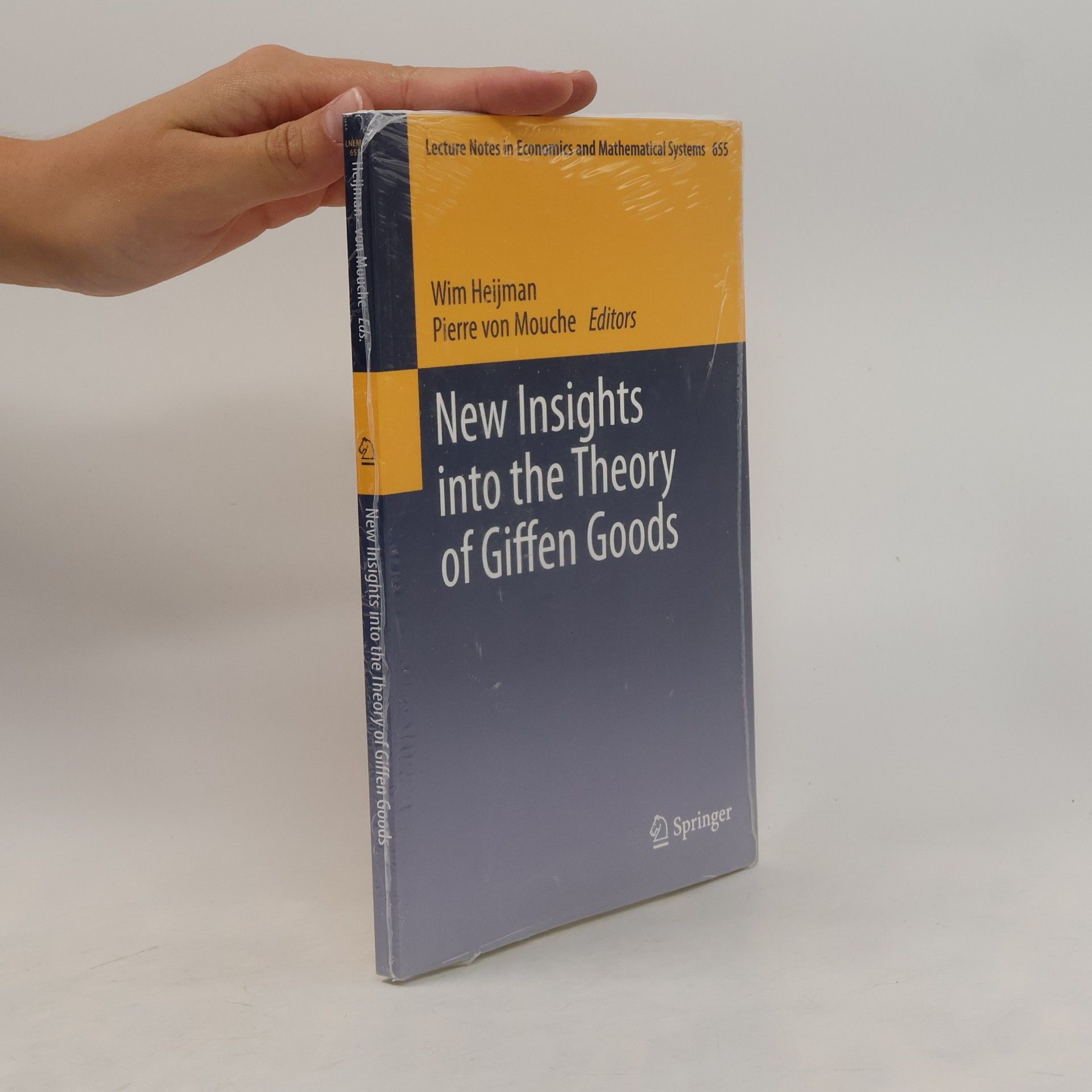 Pierre von Mouche Lecture Notes in Economics and Mathematical Systems - 655: New Insights into the Theory of Giffen Goods