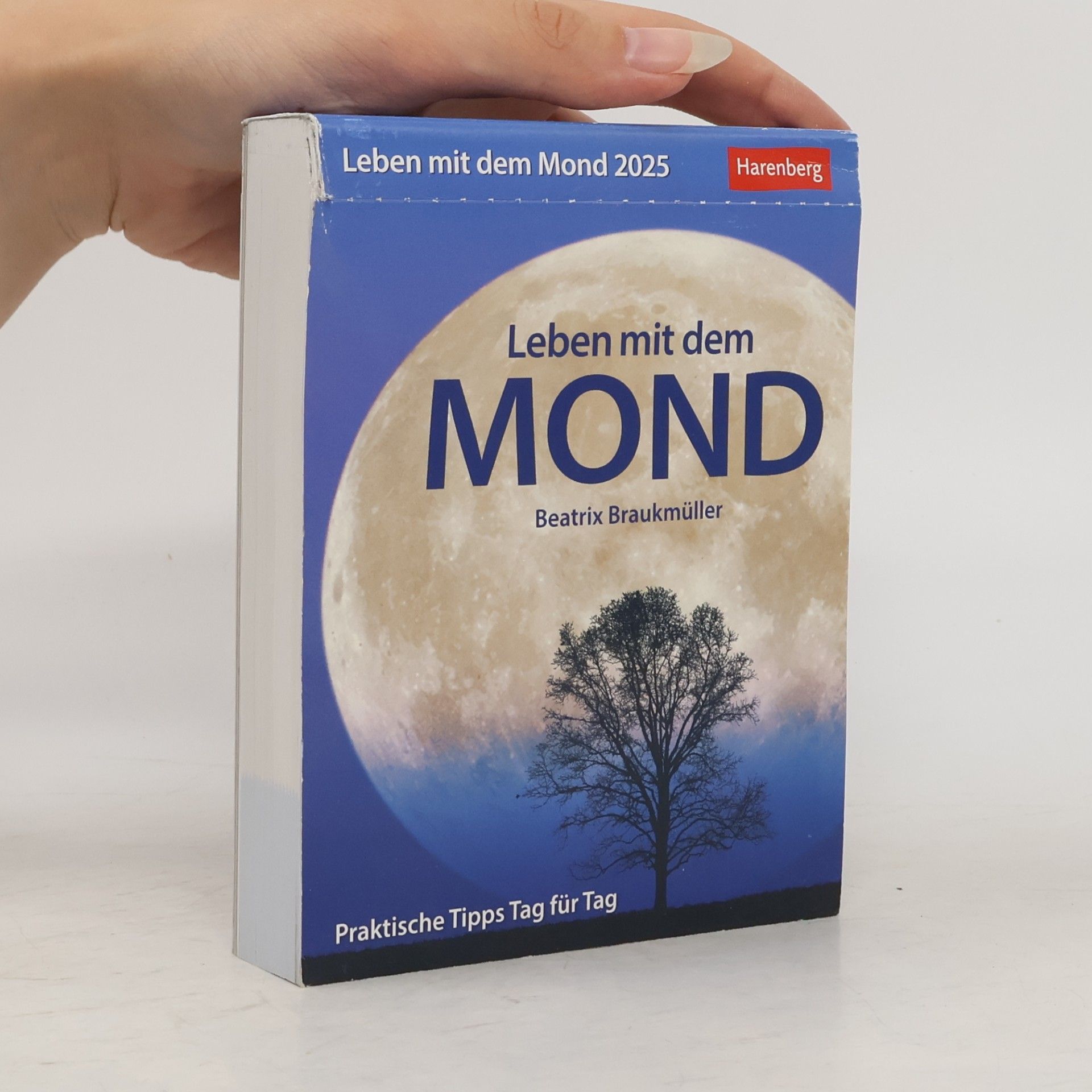 Beatrix Braukmüller Leben mit dem Mond Tagesabreißkalender 2025 - Praktische Tipps Tag für Tag