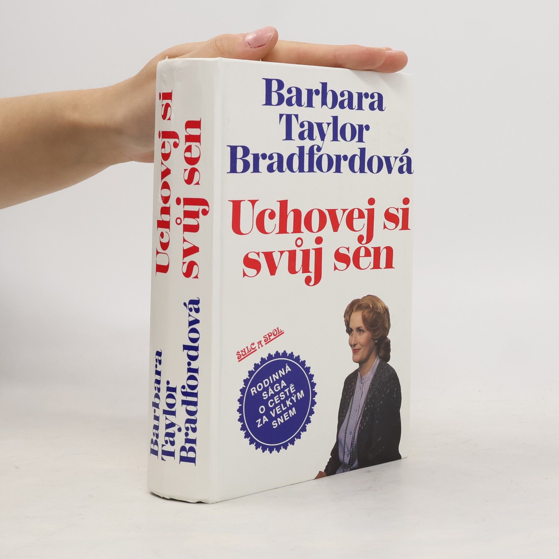 Barbara Taylor Bradford Uchovej si svůj sen