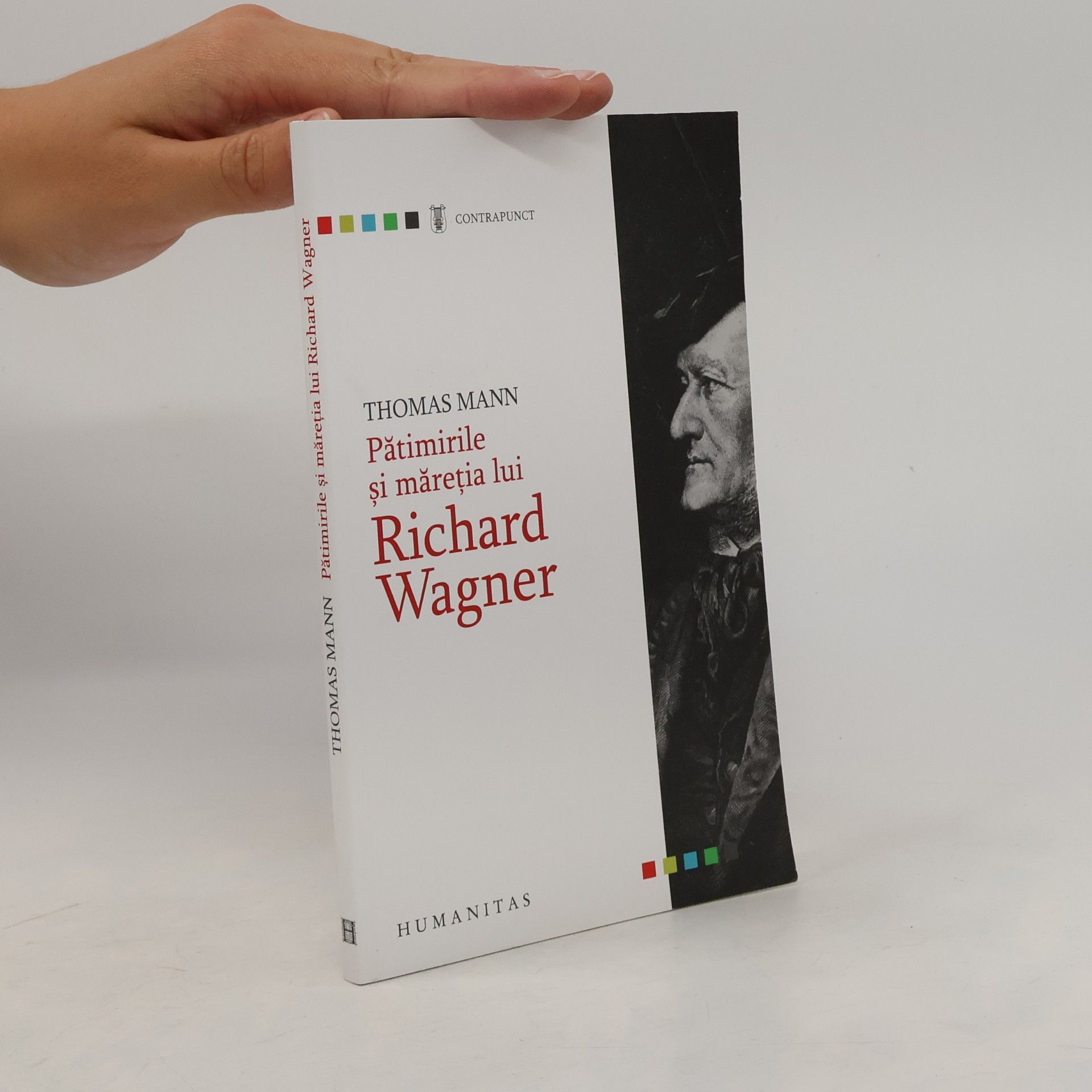 Thomas Mann Contrapunct: Pătimirile şi măreţia lui Richard Wagner