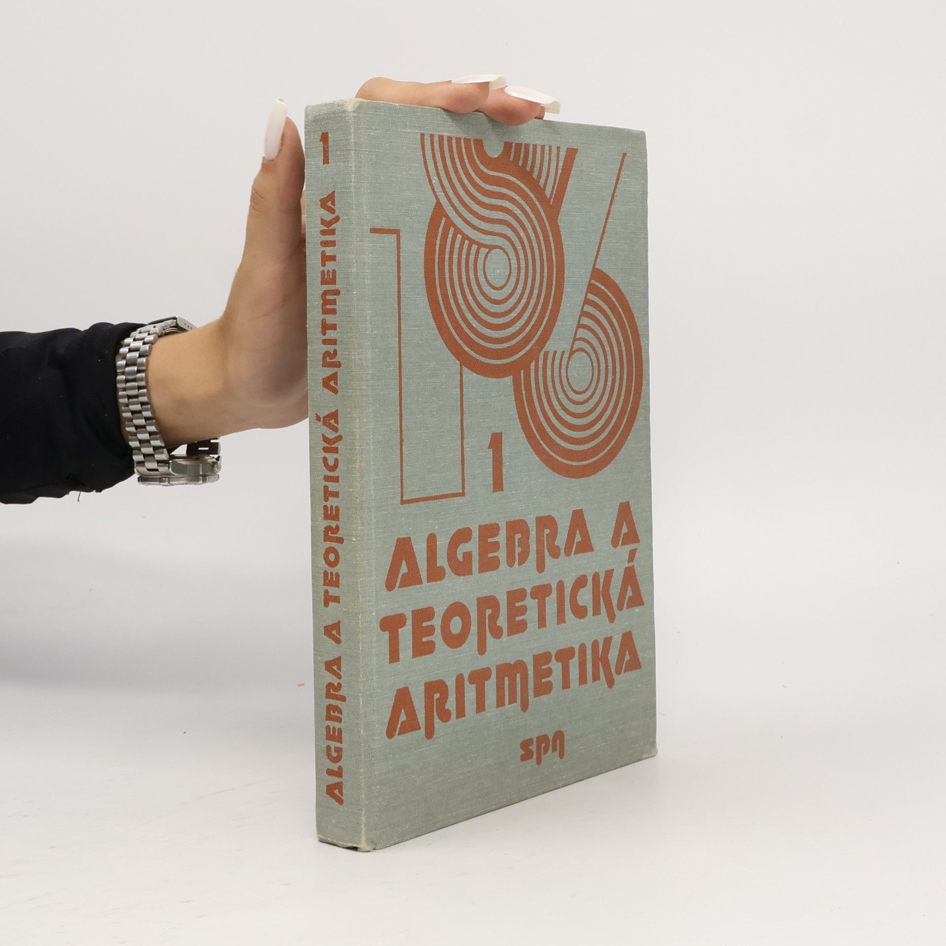 Kolektiv autorů Algebra a teoretická aritmetika 1