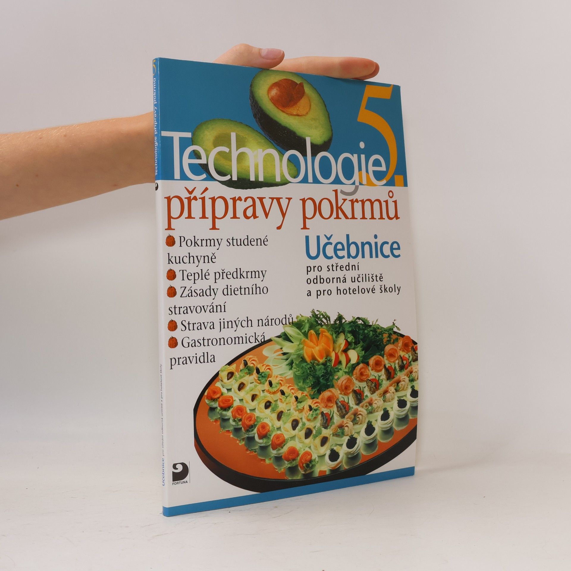 Hana Sedláčková Václav Kněz Technologie přípravy pokrmů 5. : učebnice pro střední odborná učiliště, učební obory kuchař-kuchařka, kuchař-číšník, číšník-servírka, a pro hotelové školy