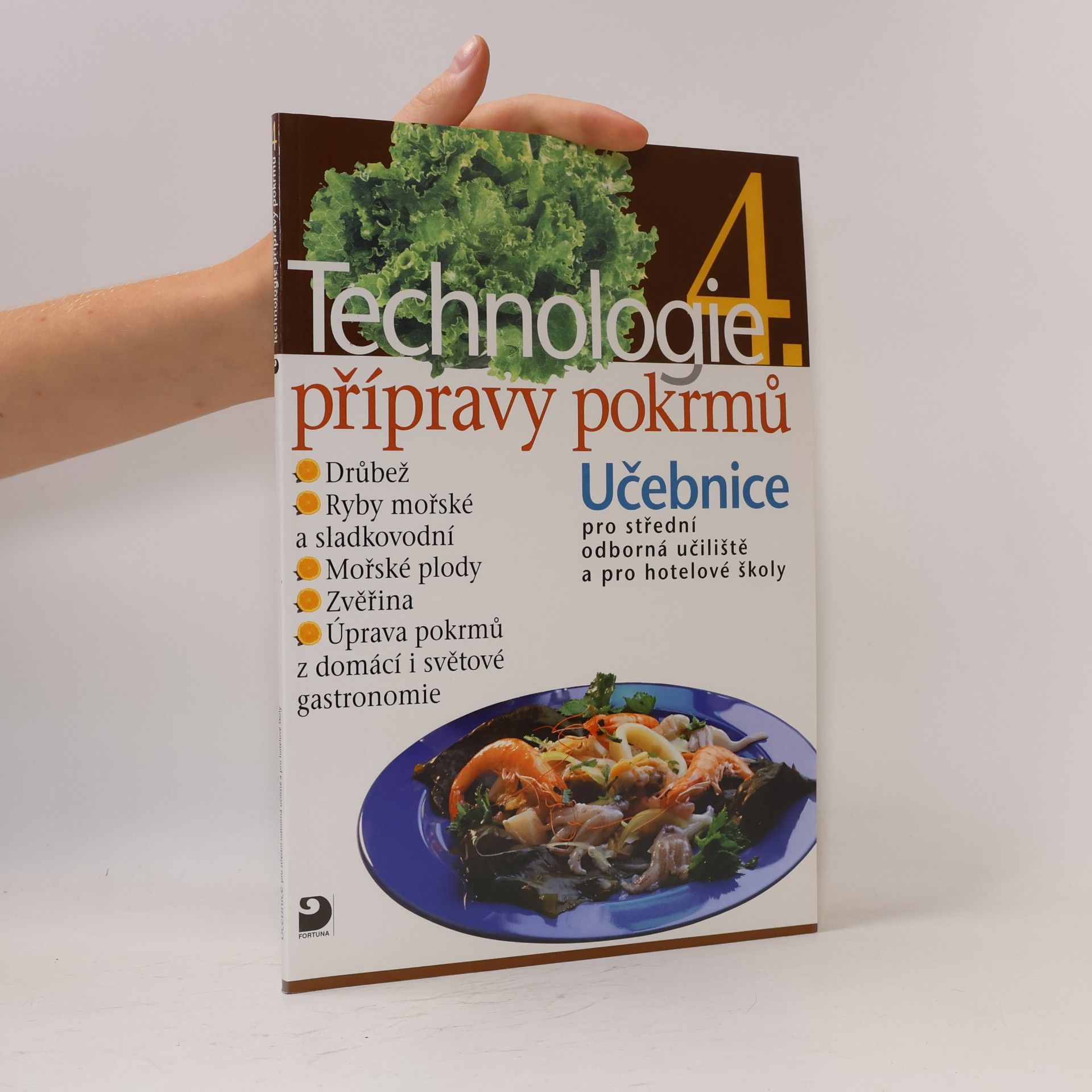 Hana Sedláčková Václav Kněz Technologie přípravy pokrmů 4 : učebnice pro střední odborná učiliště, učební obory kuchař-kuchařka, kuchař-číšník, číšník-servírka a pro hotelové školy