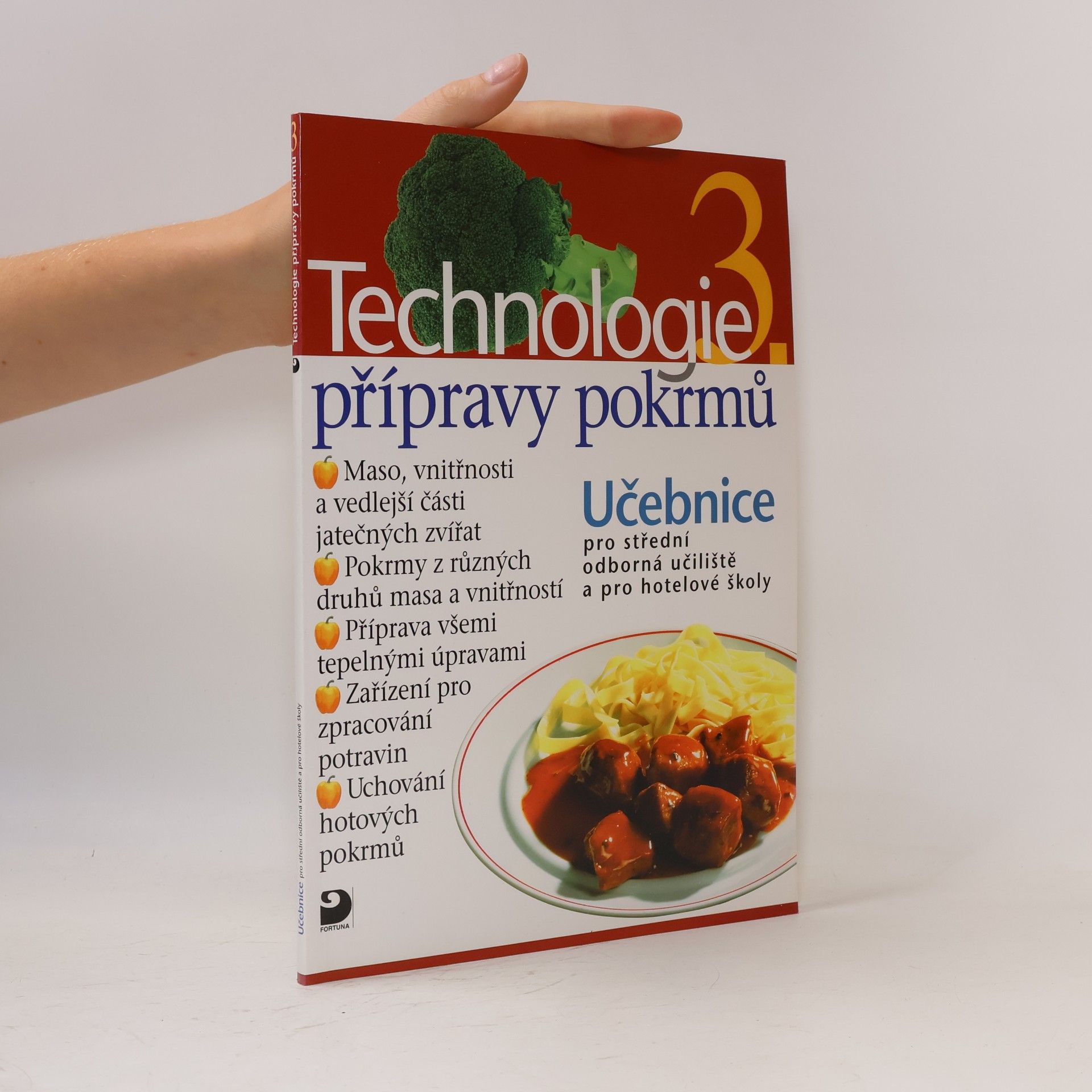 Hana Sedláčková Václav Kněz Technologie přípravy pokrmů 3. : učebnice pro střední odborná učiliště, učební obory kuchař-kuchařka, kuchař-číšník, číšník-servírka a pro hotelové školy