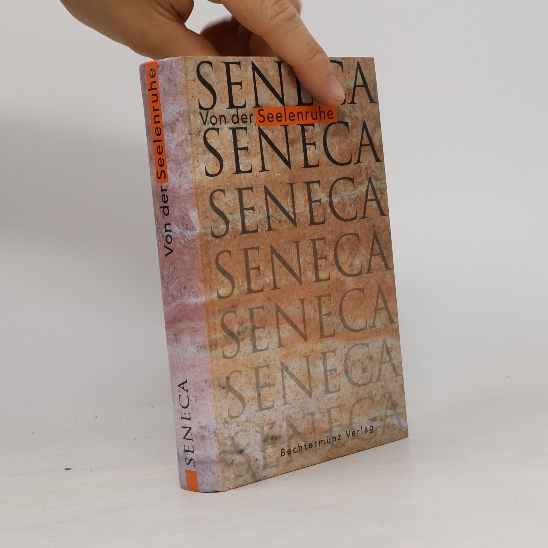 Lucius Annaeus Seneca Von der Seelenruhe