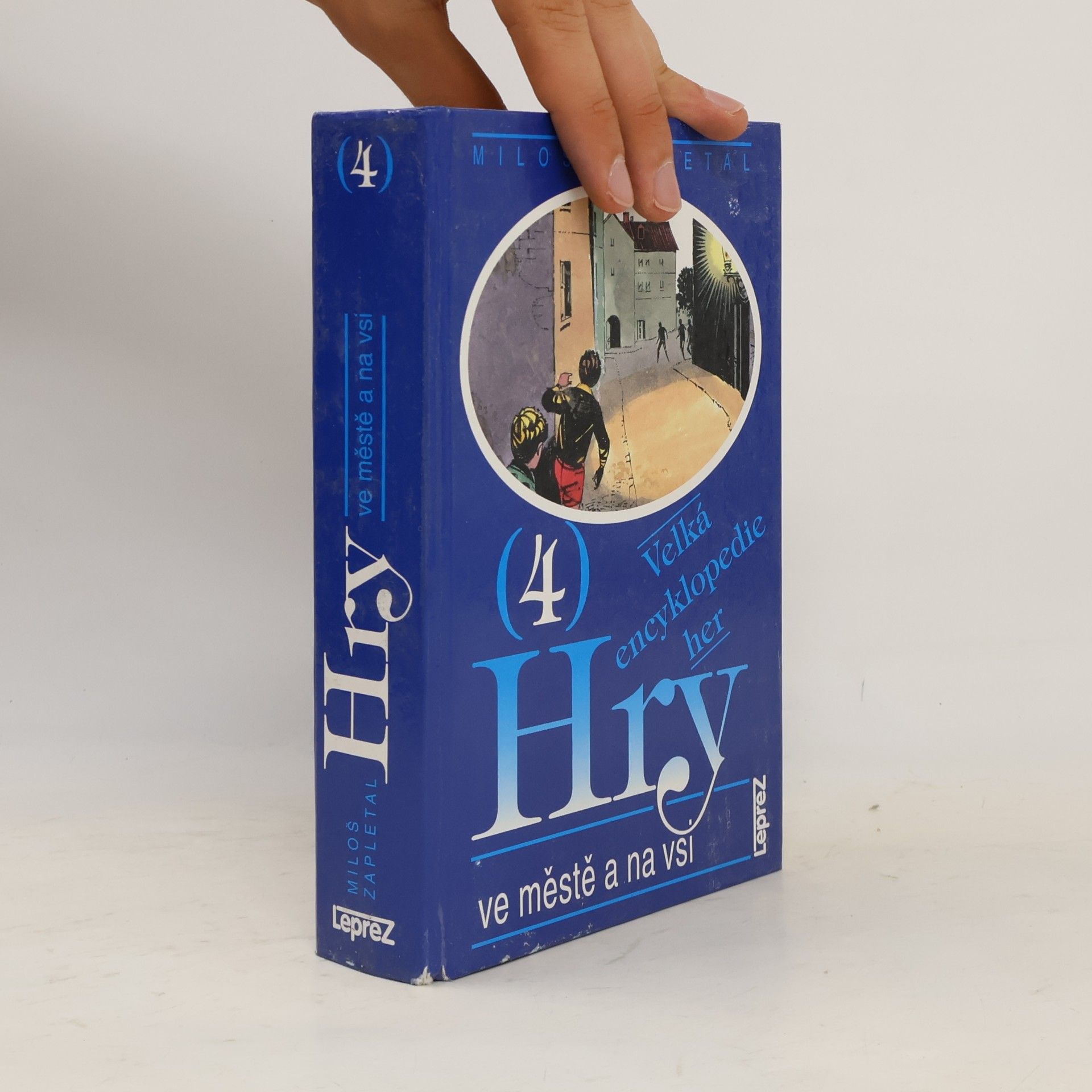 Velká encyklopedie her. 4. díl. Hry ve městě a na vsi