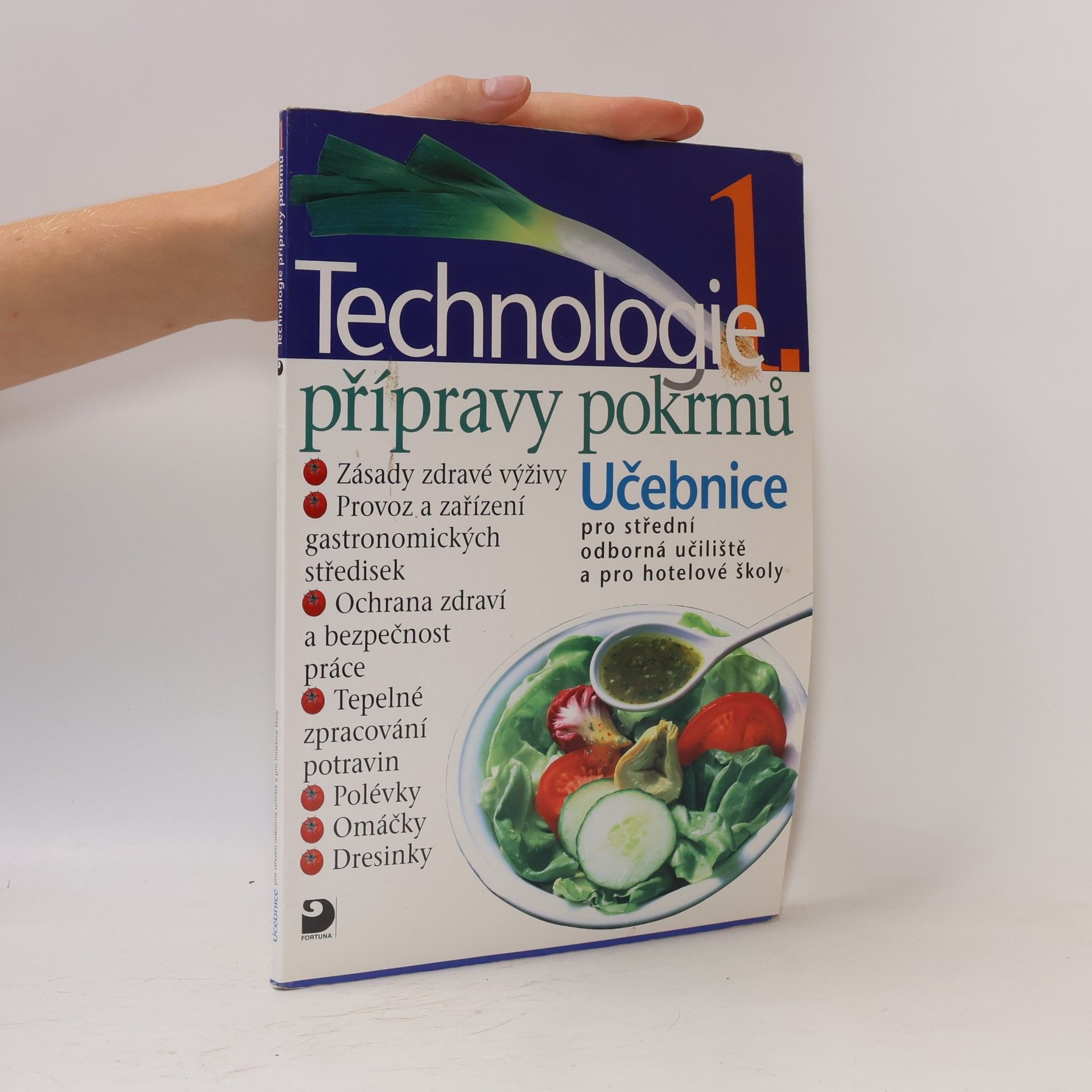 Hana Sedláčková Technologie přípravy pokrmů 1 : učebnice pro střední odborná učiliště, učební obory kuchař-kuchařka, kuchař-číšník, číšník-servírka, a pro hotelové školy
