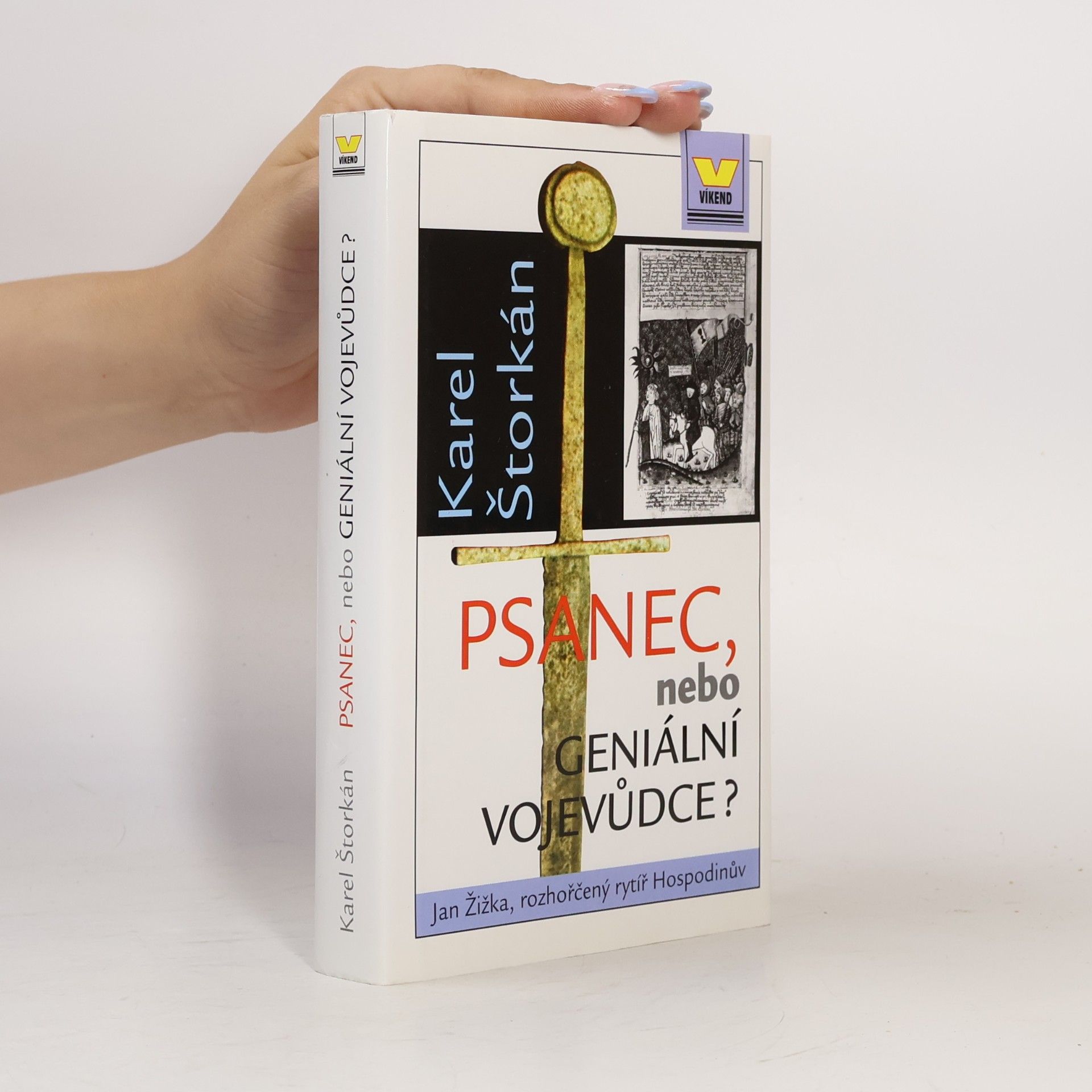 Karel Štorkán Psanec, nebo geniální vojevůdce? Jan Žižka, rozhořčený rytíř Hospodinův