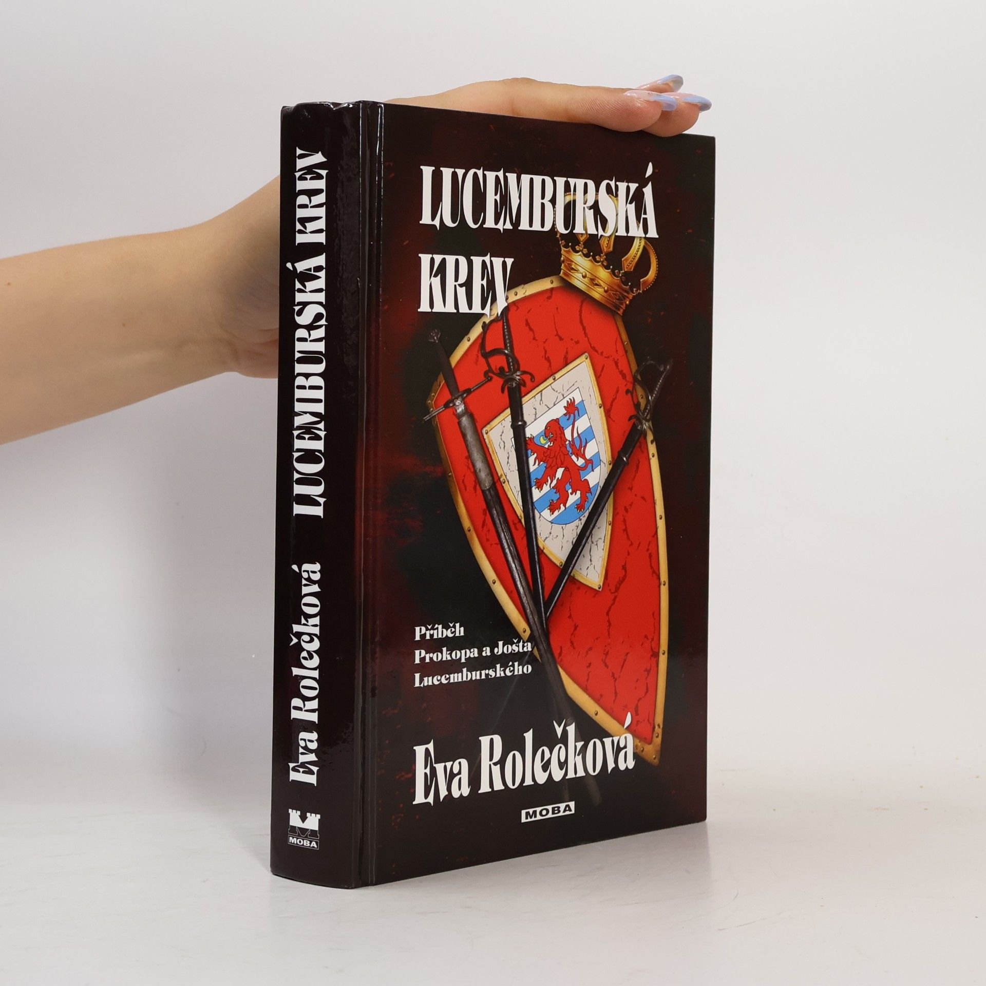 Eva Rolečková Lucemburská krev: Příběh Prokopa a Jošta Lucemburského