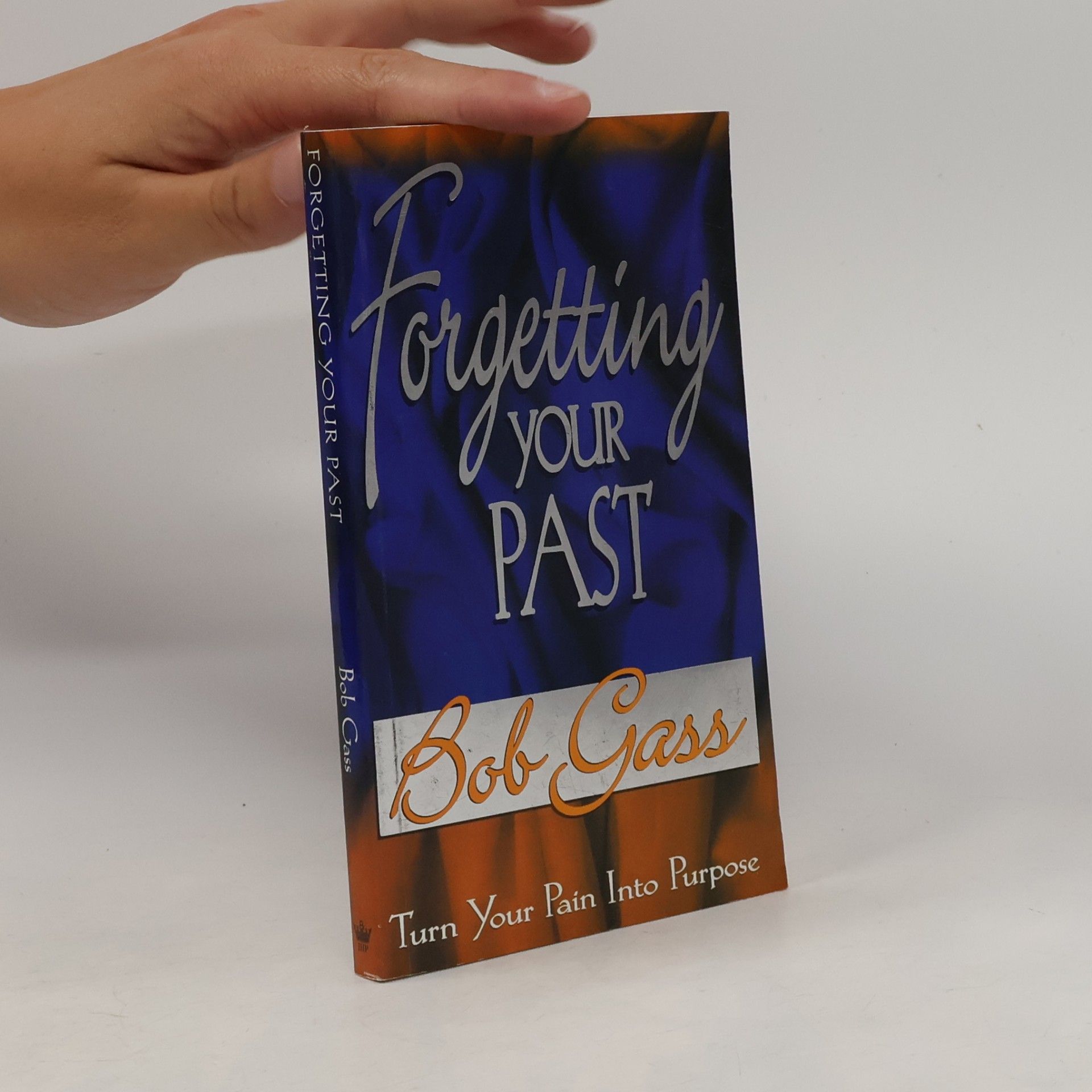 Bob Gass Forgetting Your Past