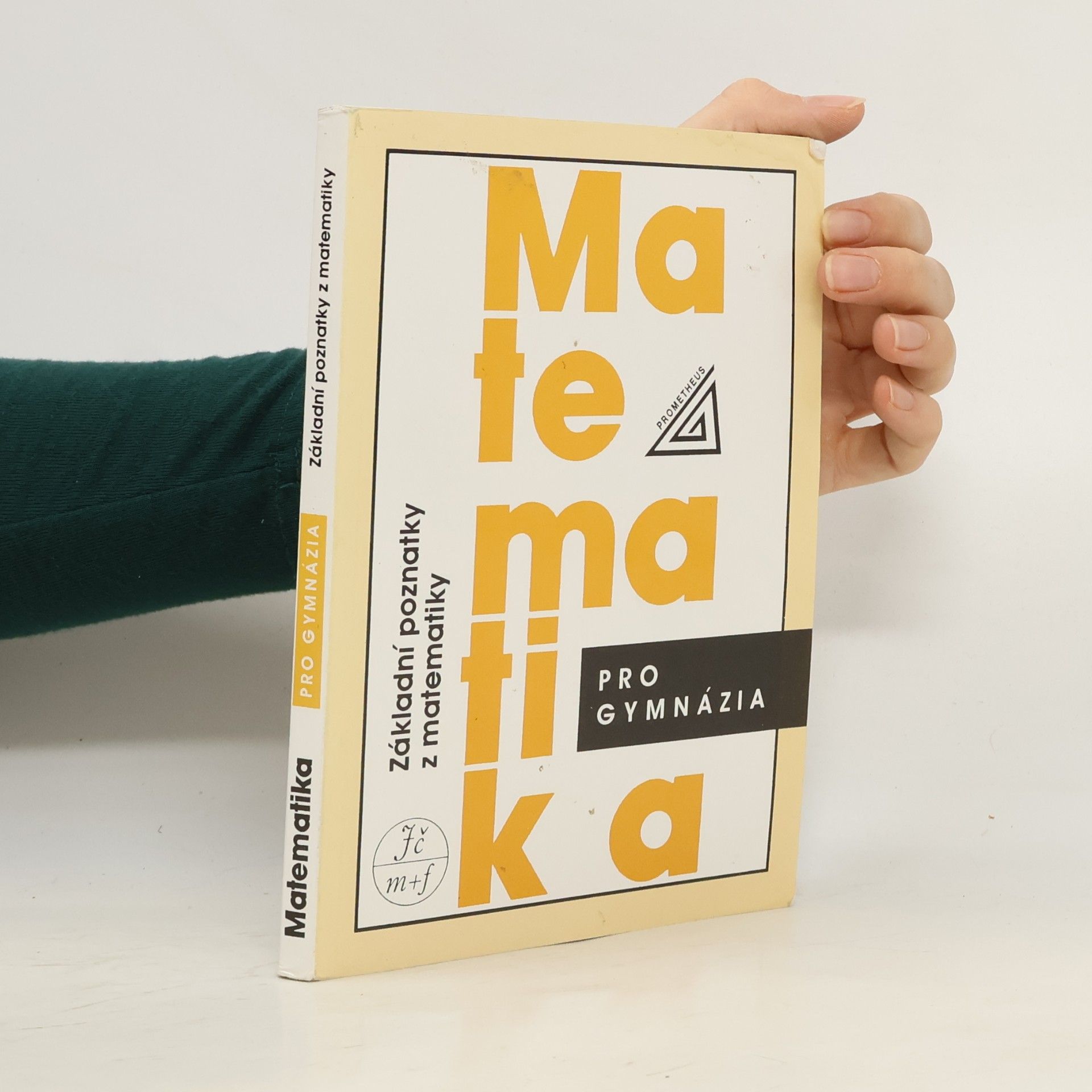 Ivan Bušek Matematika pro gymnázia. Základní poznatky z matematiky