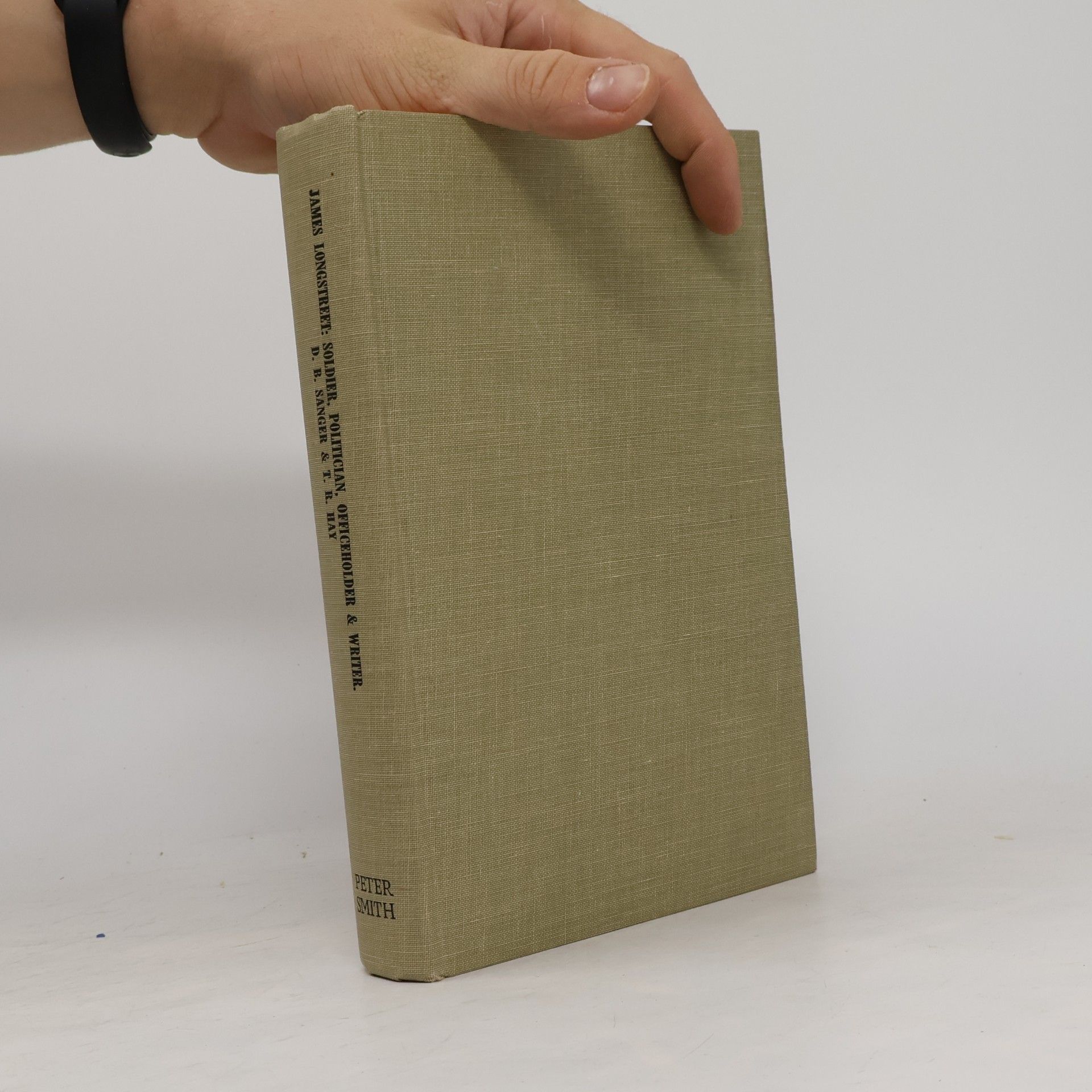 Donald Bridgman Sanger James Longstreet: Soldier, Politician, Officeholder and Writer