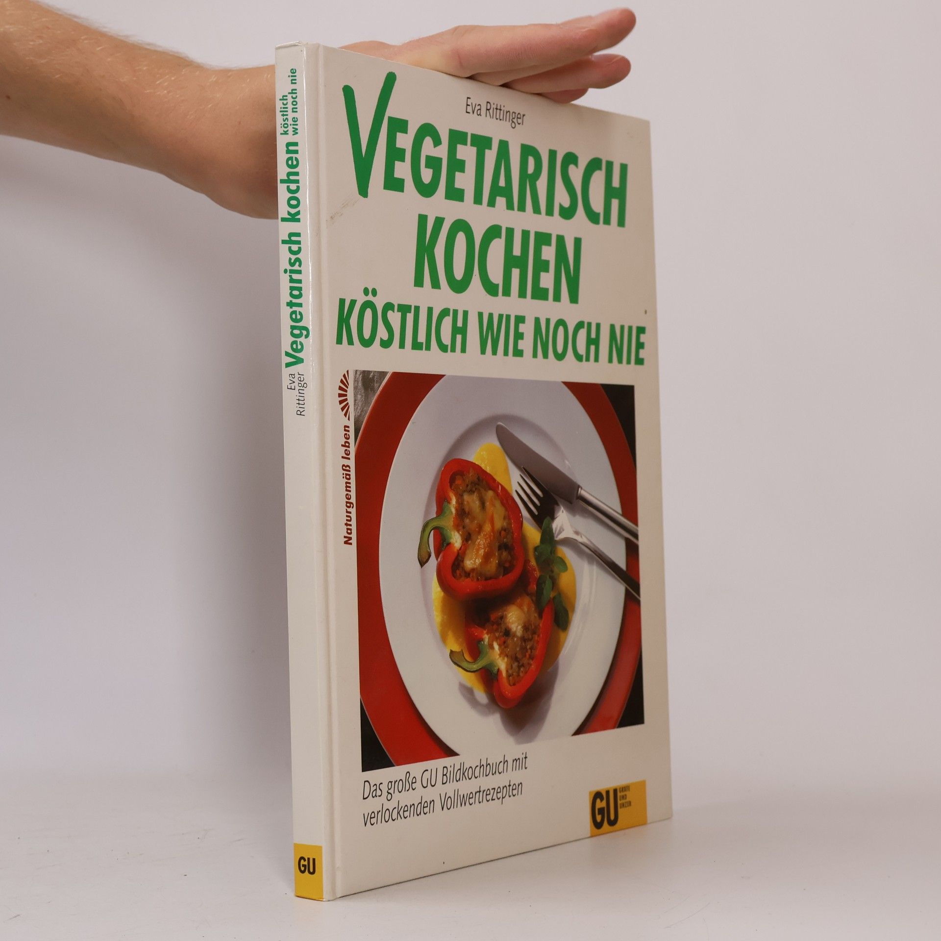 Eva Rittinger Vegetarisch kochen - köstlich wie noch nie