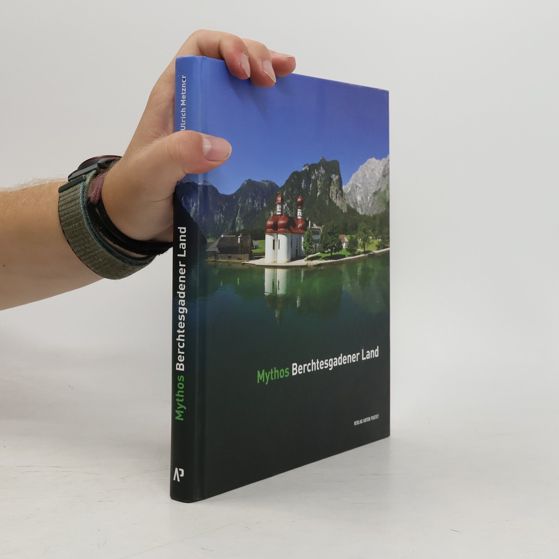 Ulrich Metzner Mythos Berchtesgadener Land