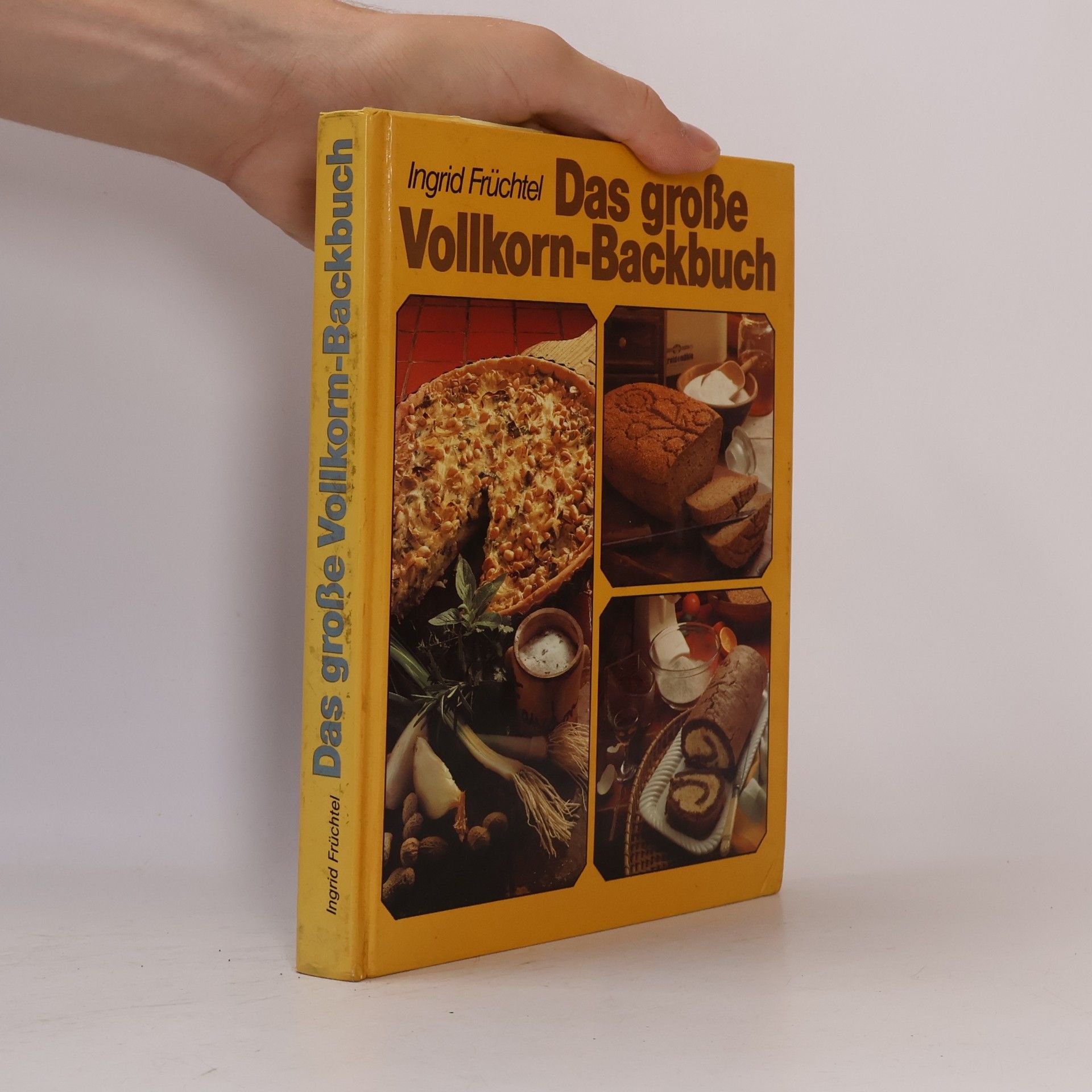 Ingrid Früchtel Das grosse Vollkorn-Backbuch