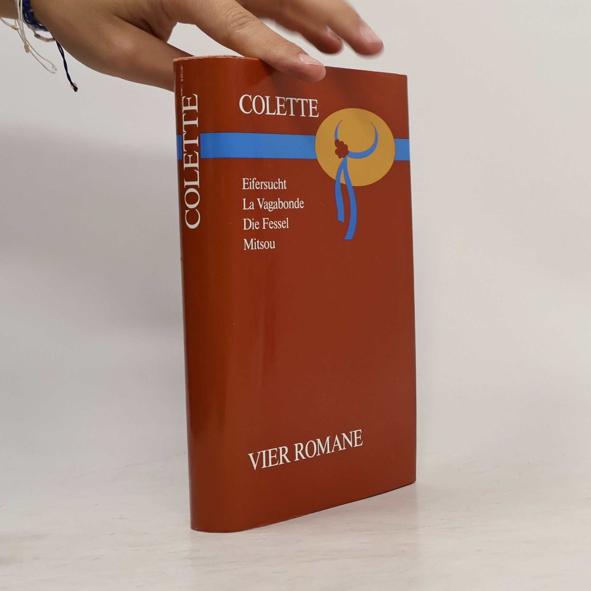 Colette Colette. Eifersucht. La Vagabonde. Die Fessel. Mitsou
