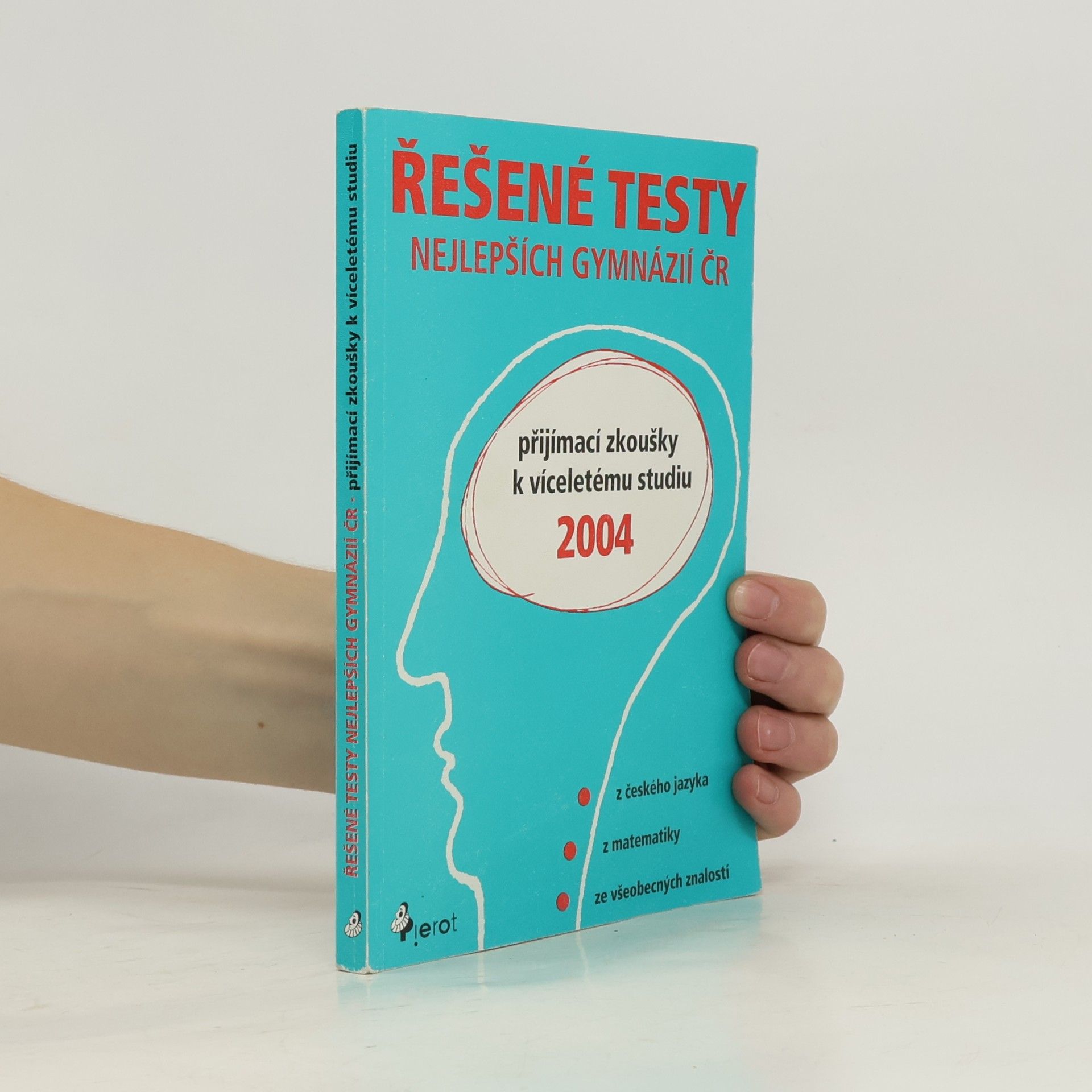 Kolektiv autorů Řešené testy nejlepších gymnázií ČR 2004