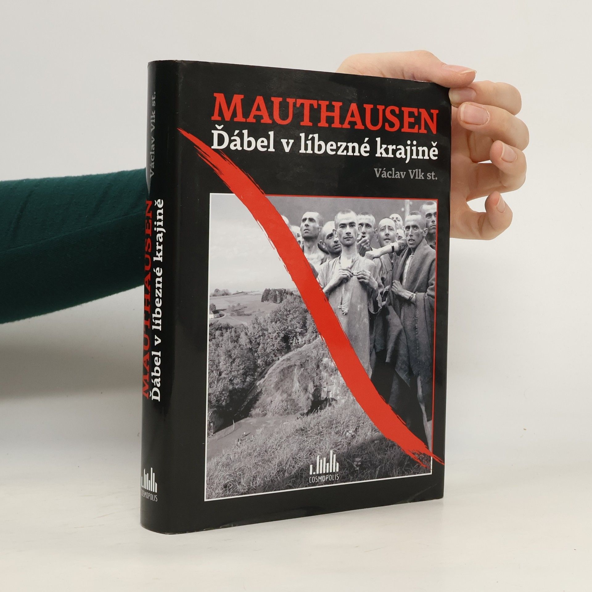 Václav Vlk Mauthausen. Ďábel v líbezné krajině