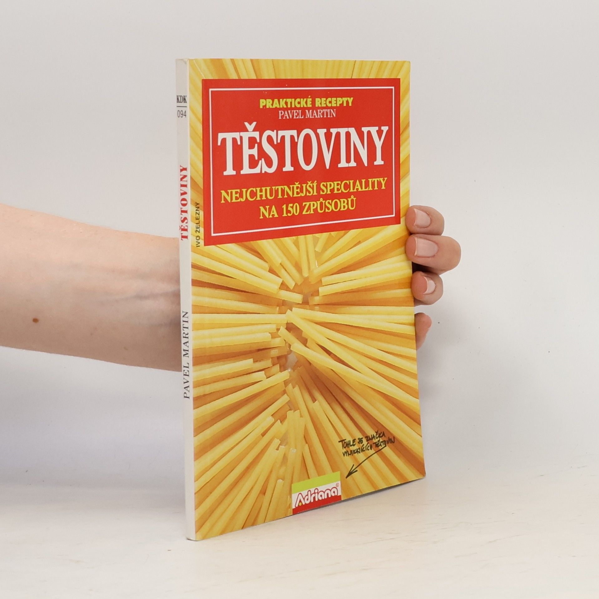 Těstoviny. Nejchutnější speciality na 150 způsobů