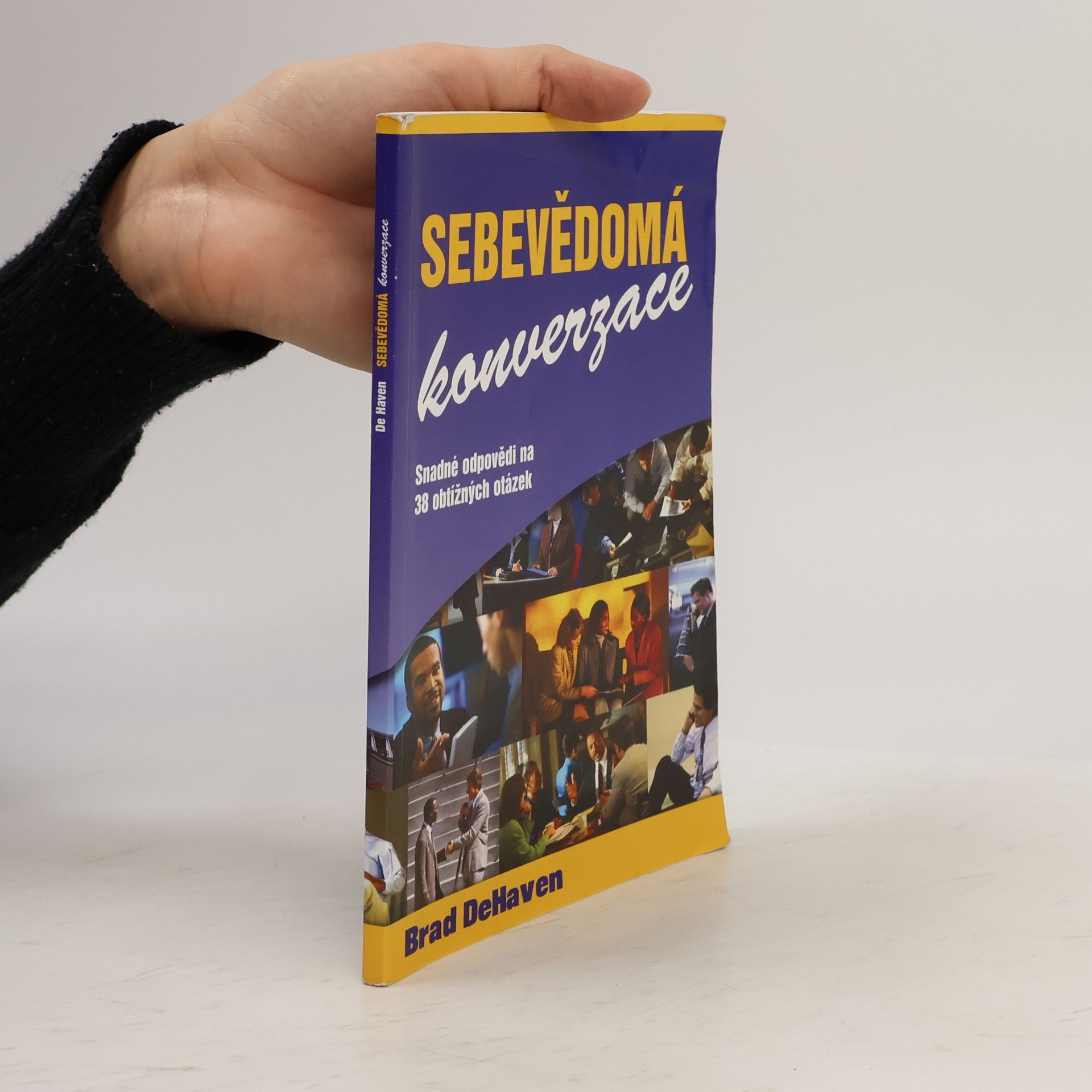 Brad DeHaven Sebevědomá konverzace. Snadné odpovědi na 38 obtížných otázek
