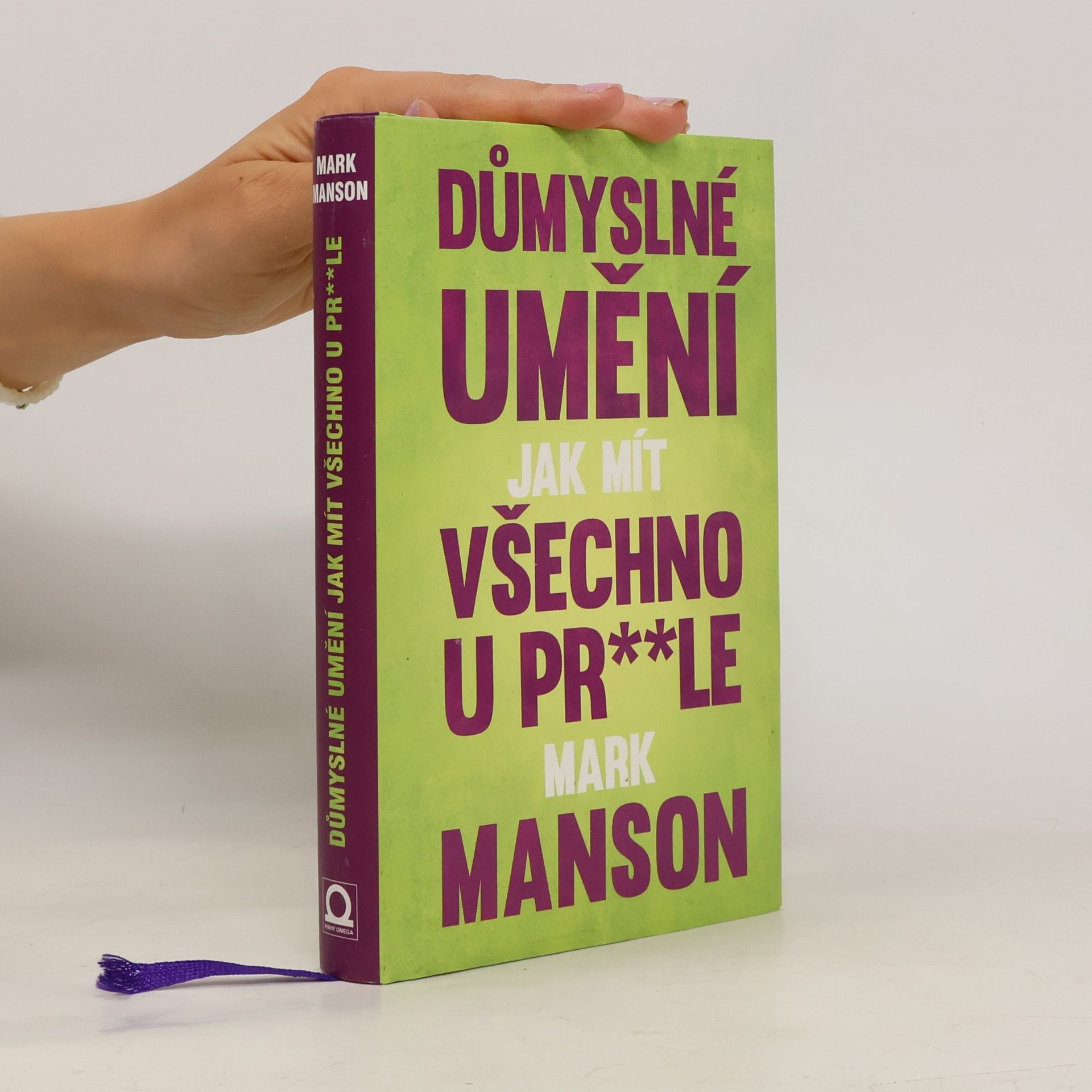 Mark Manson Důmyslné umění, jak mít všechno u pr**le