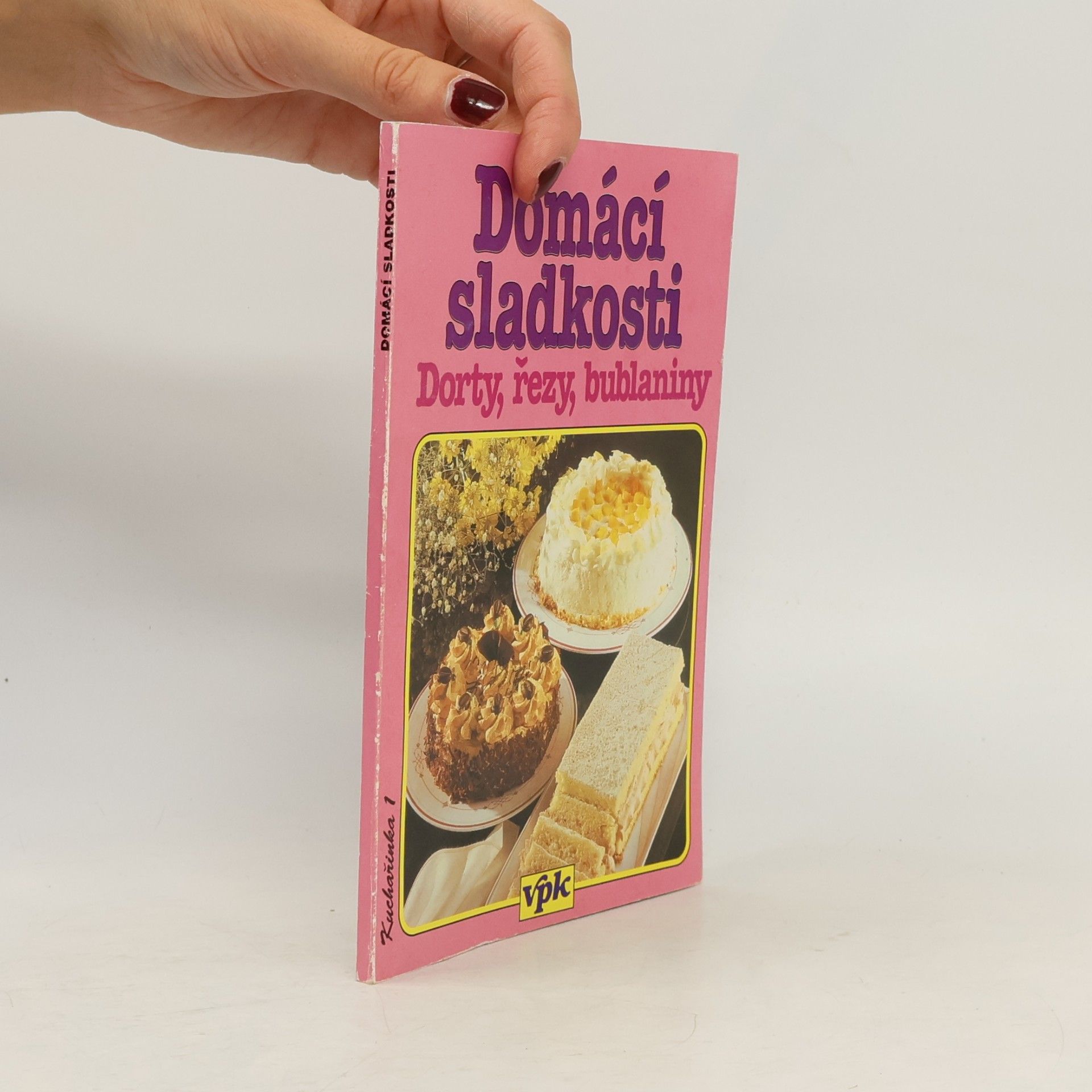 Libuše Vlachová Domácí sladkosti. Dorty, řezy, bublaniny