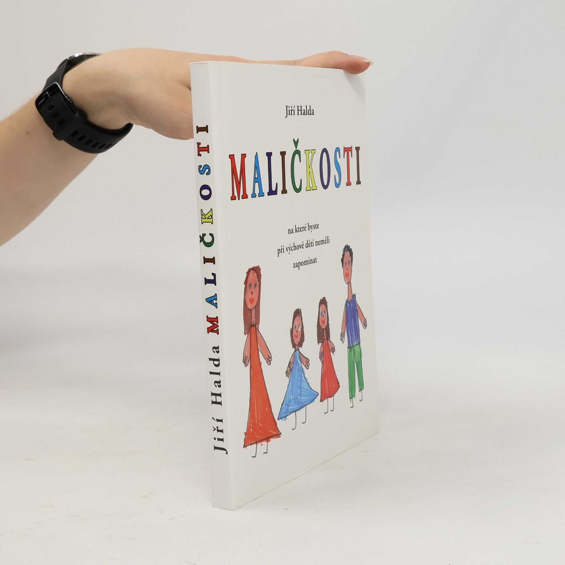 Jiří Halda Maličkosti, na které byste při výchově dětí neměli zapomínat